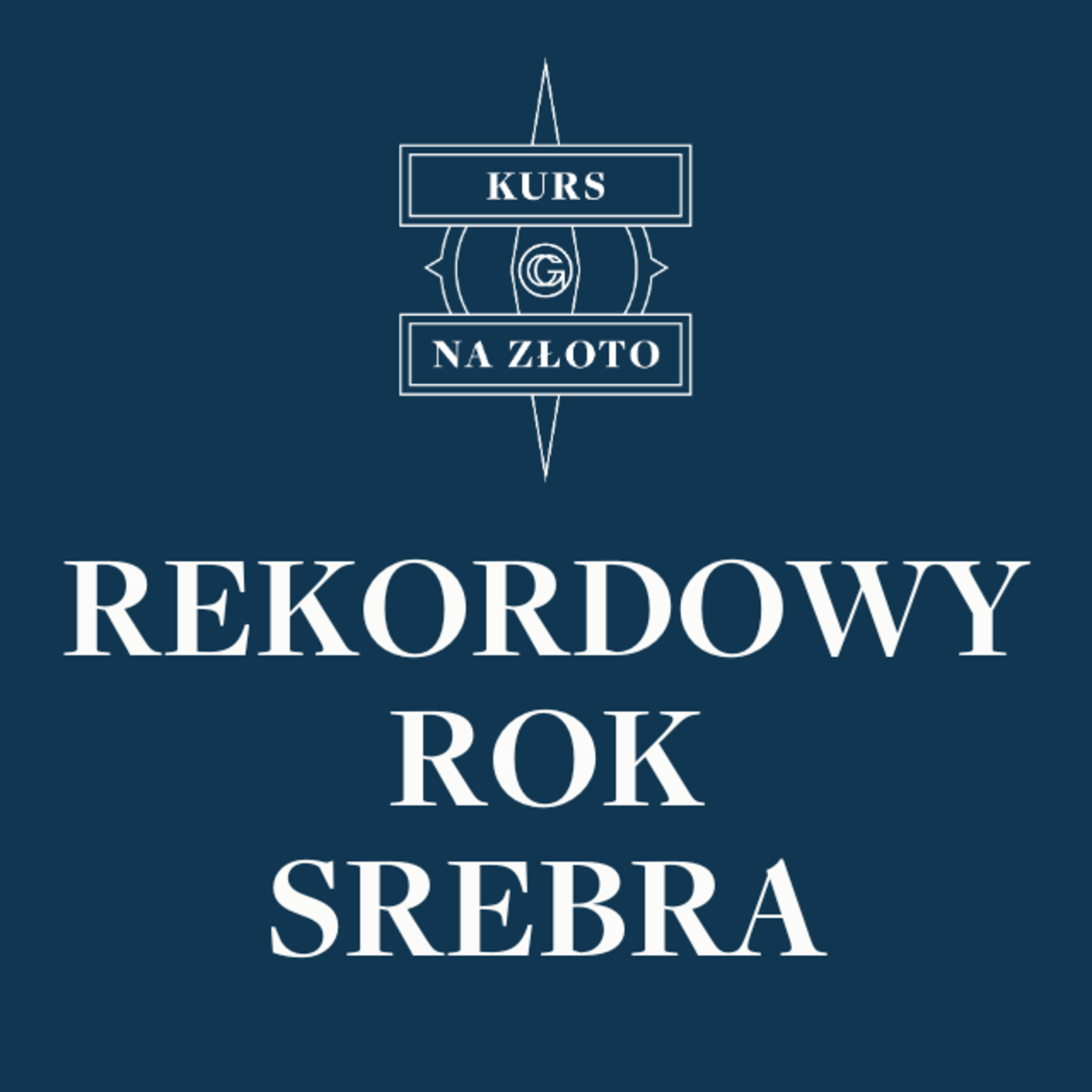 Rekordowy rok srebra - Kurs na złoto #44 episode artwork
