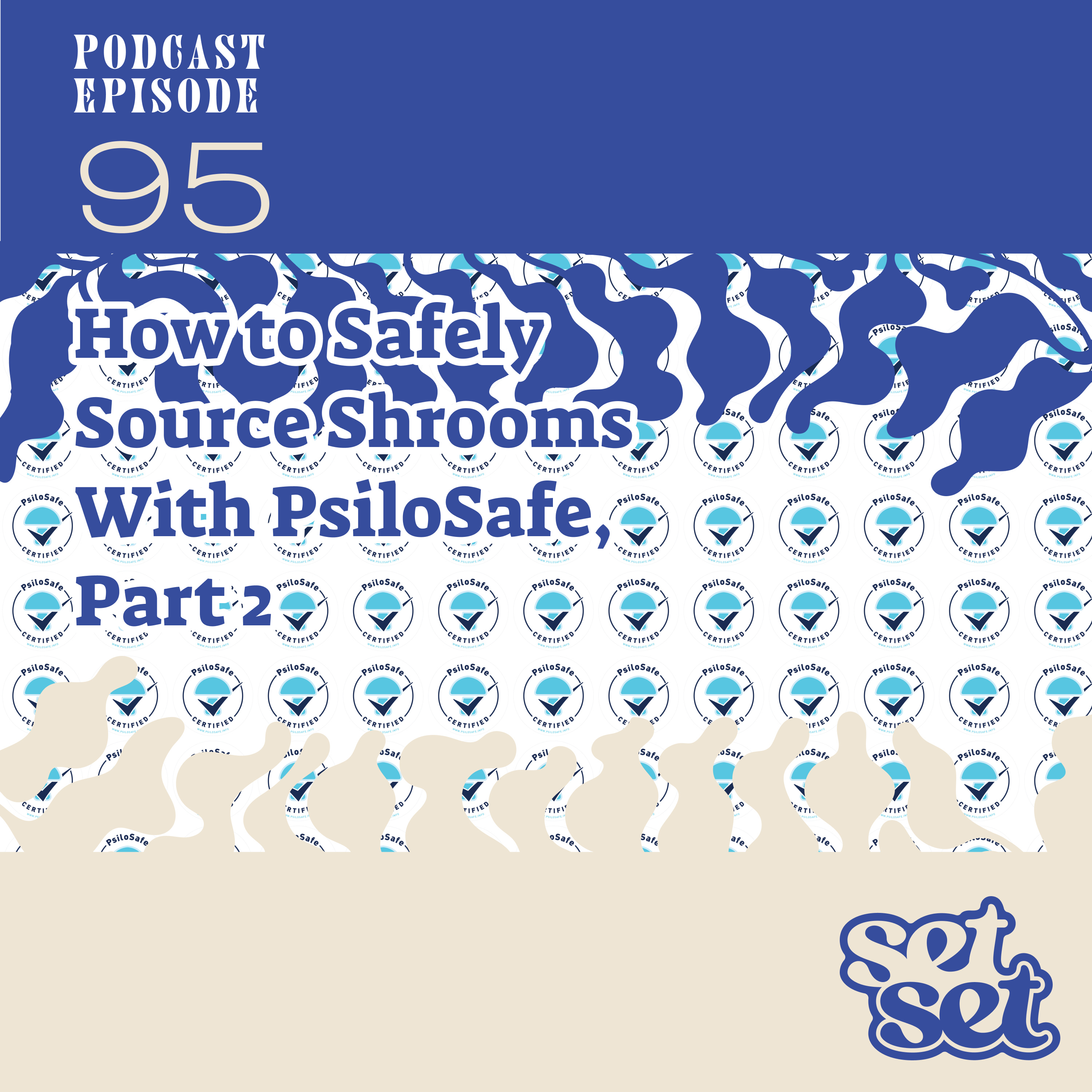 Ep. 95 | What is a Safe Shroom Product? Part 2 with PsiloSafe episode artwork