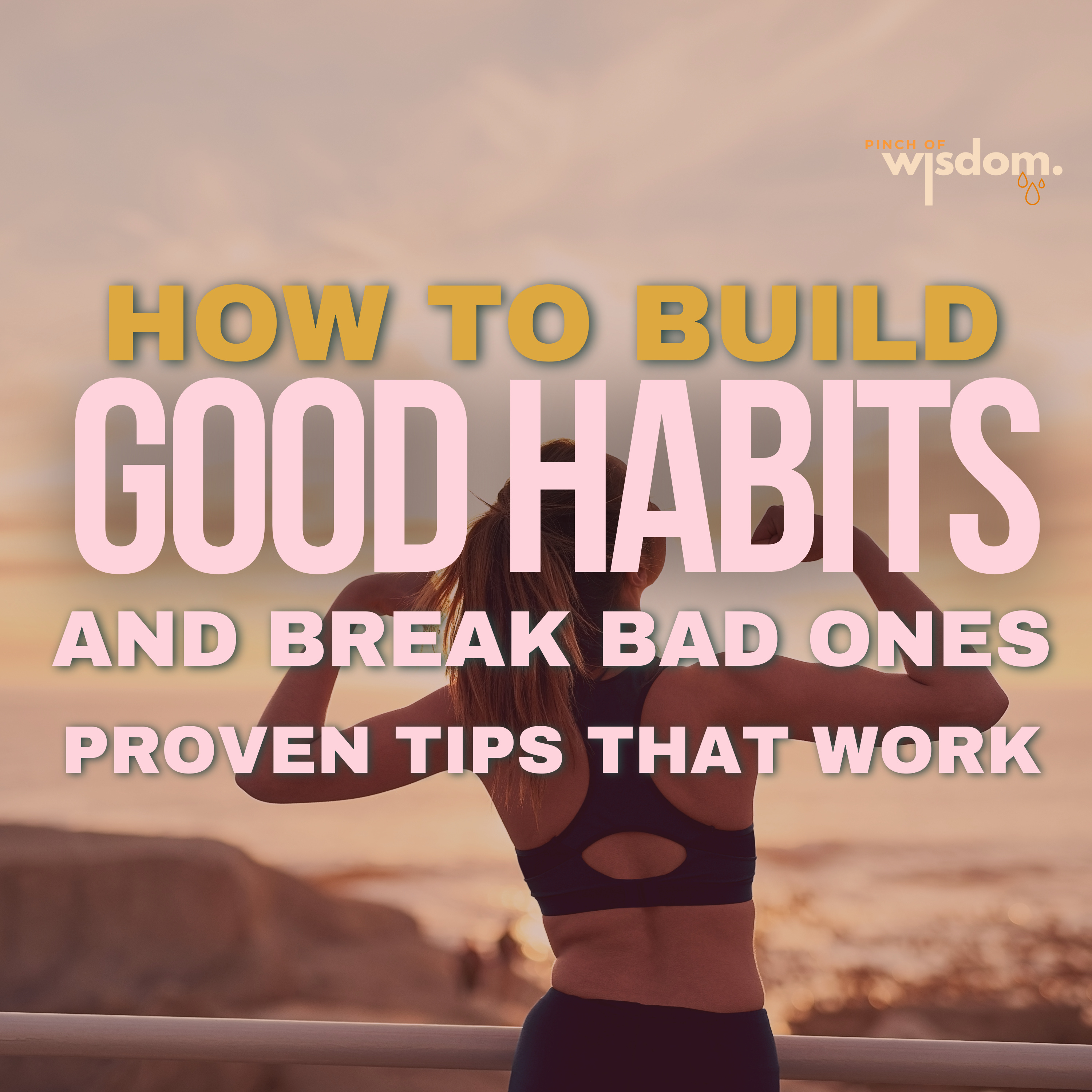 How to Build Good Habits and Break Bad Ones: Proven Tips That Work episode artwork