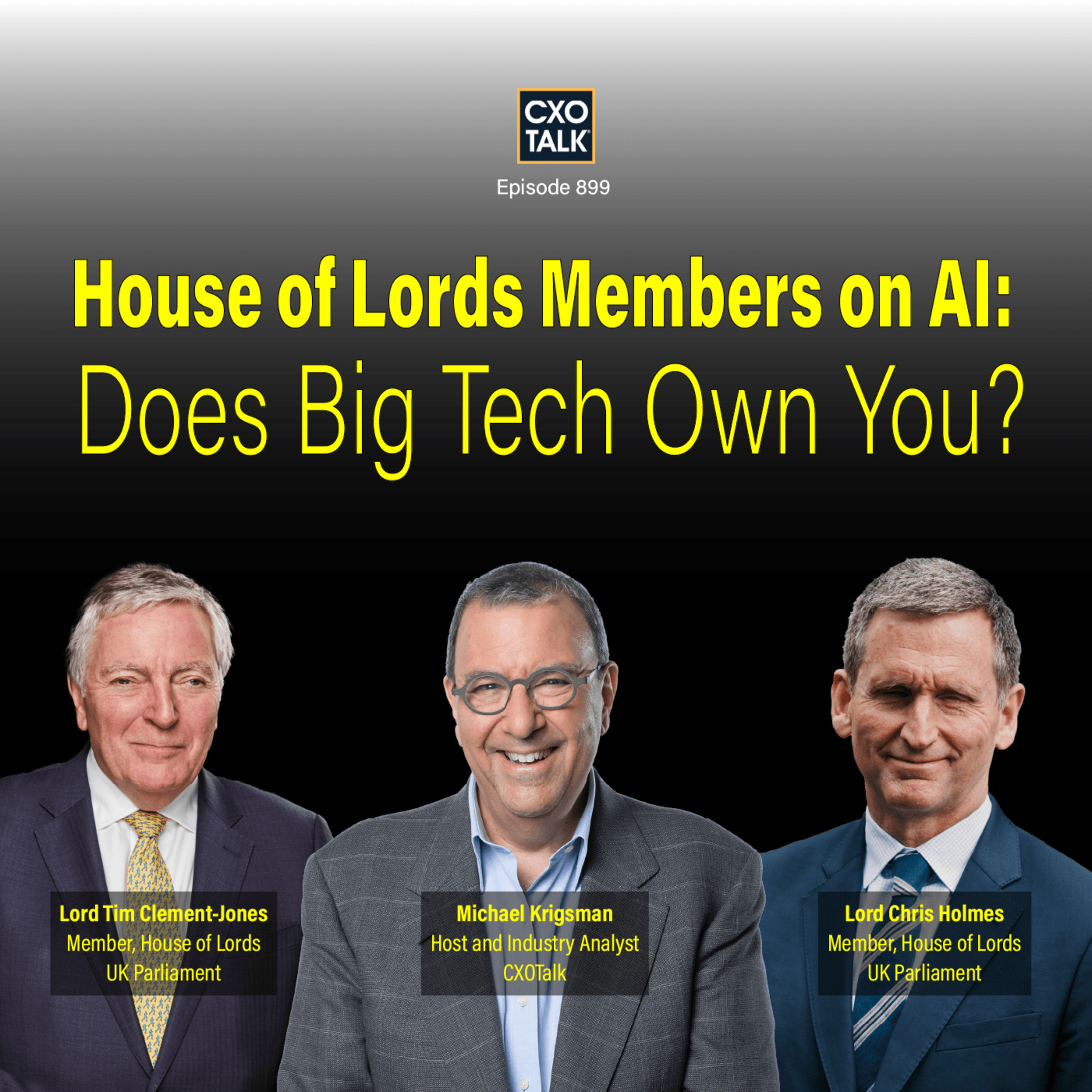 Big Tech's AI Oligopoly: Lords Reveal the Power Grab | CXOTalk 899