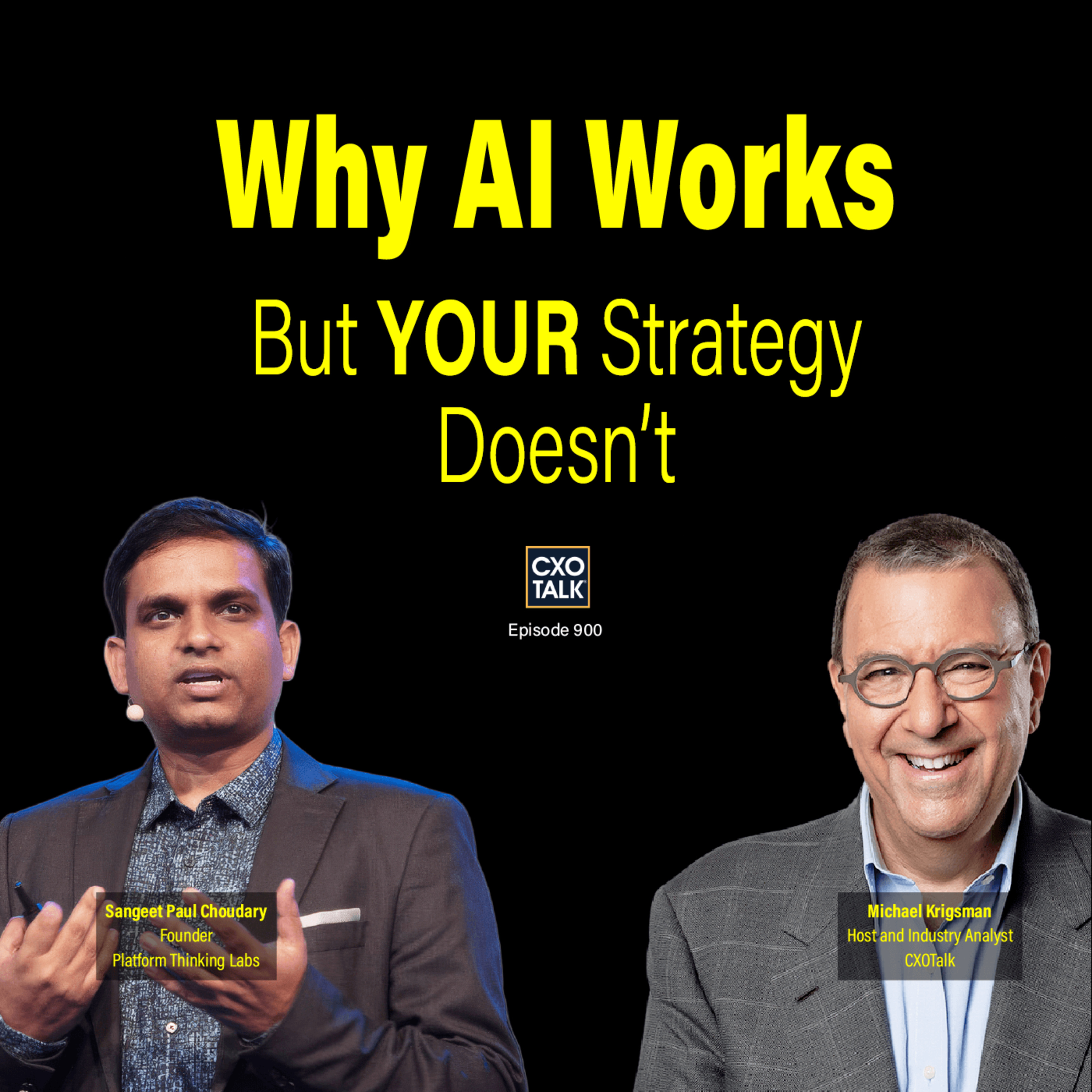 Why Your AI Strategy Is Failing | Fortune 500 CEO Advisor Sangeet Paul Choudary Explains | CXOTalk #900