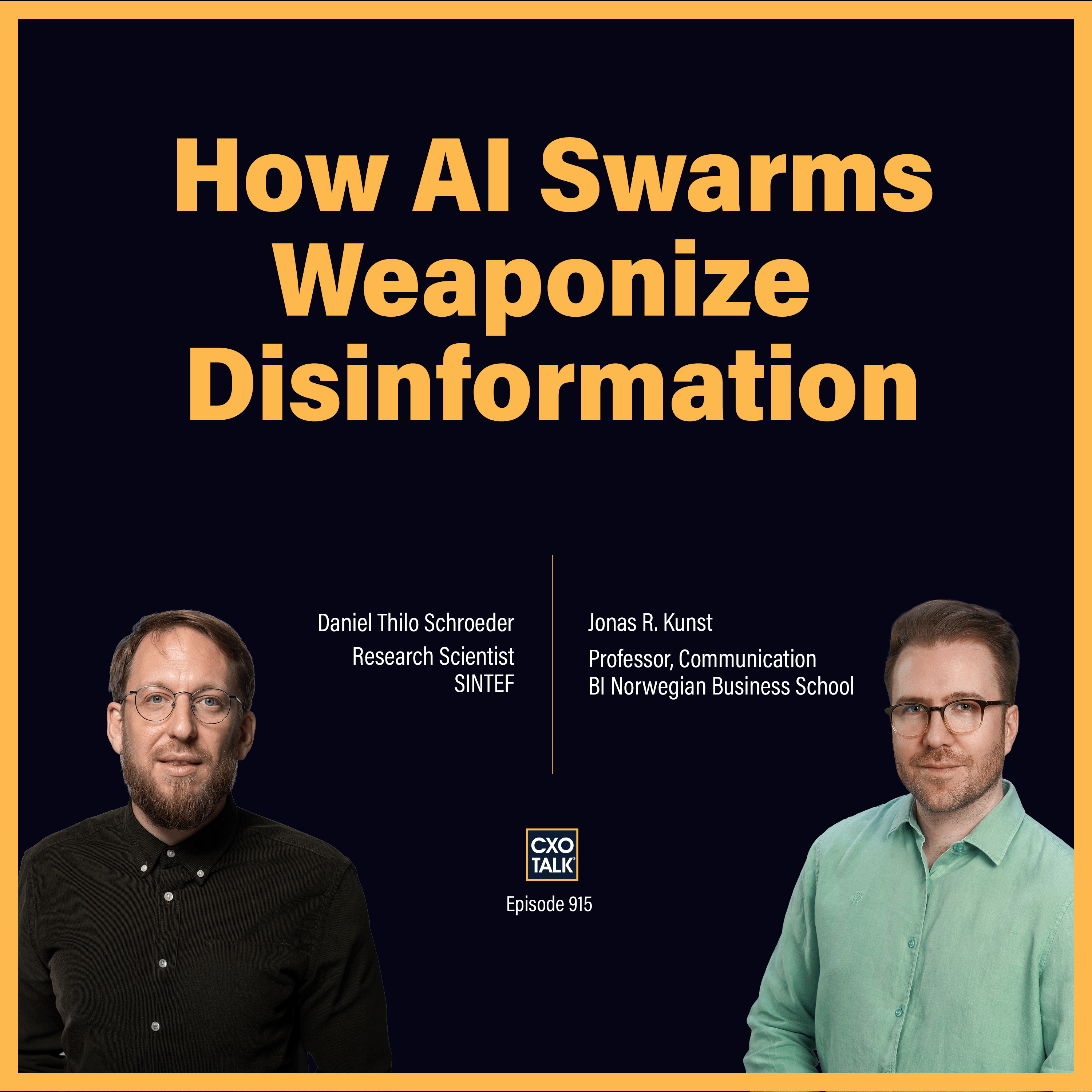 How AI Swarms Weaponize Disinformation | CXOTalk #915