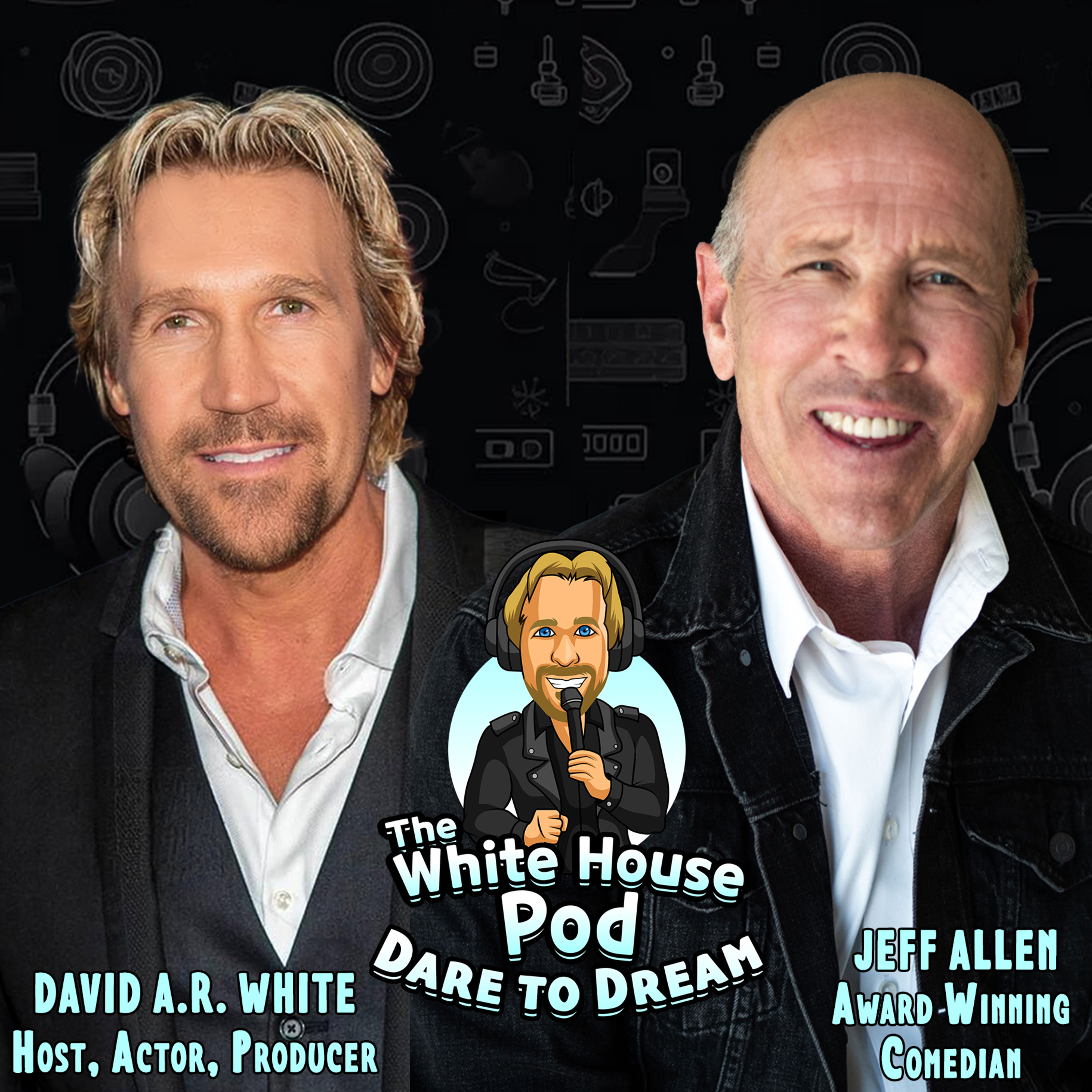 The White House Pod - Dare to Dream - With Award Winning Comic, Jeff Allen episode artwork