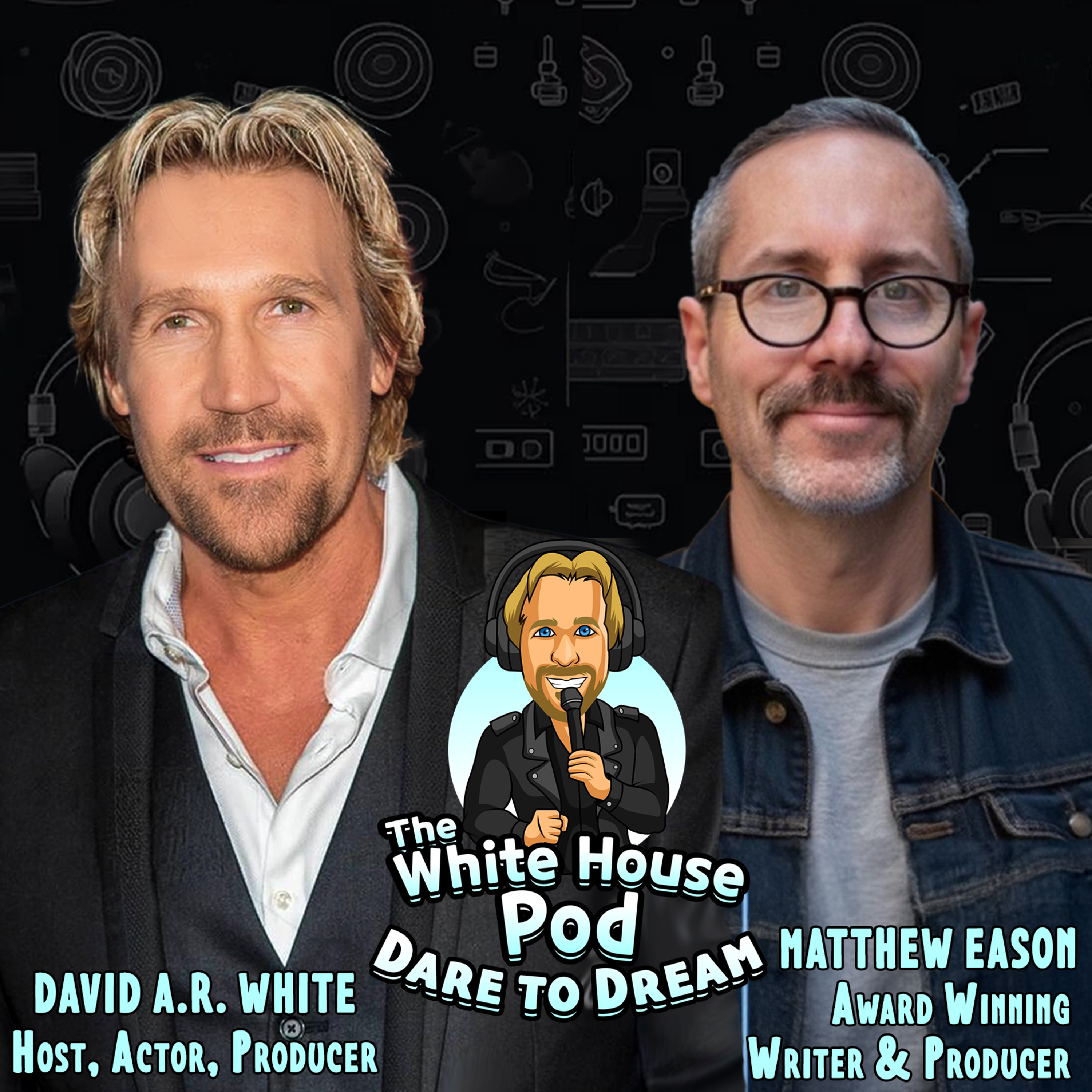 The White House Pod - Dare to Dream - With Writer, Producer and House Hunter, Matthew Eason episode artwork