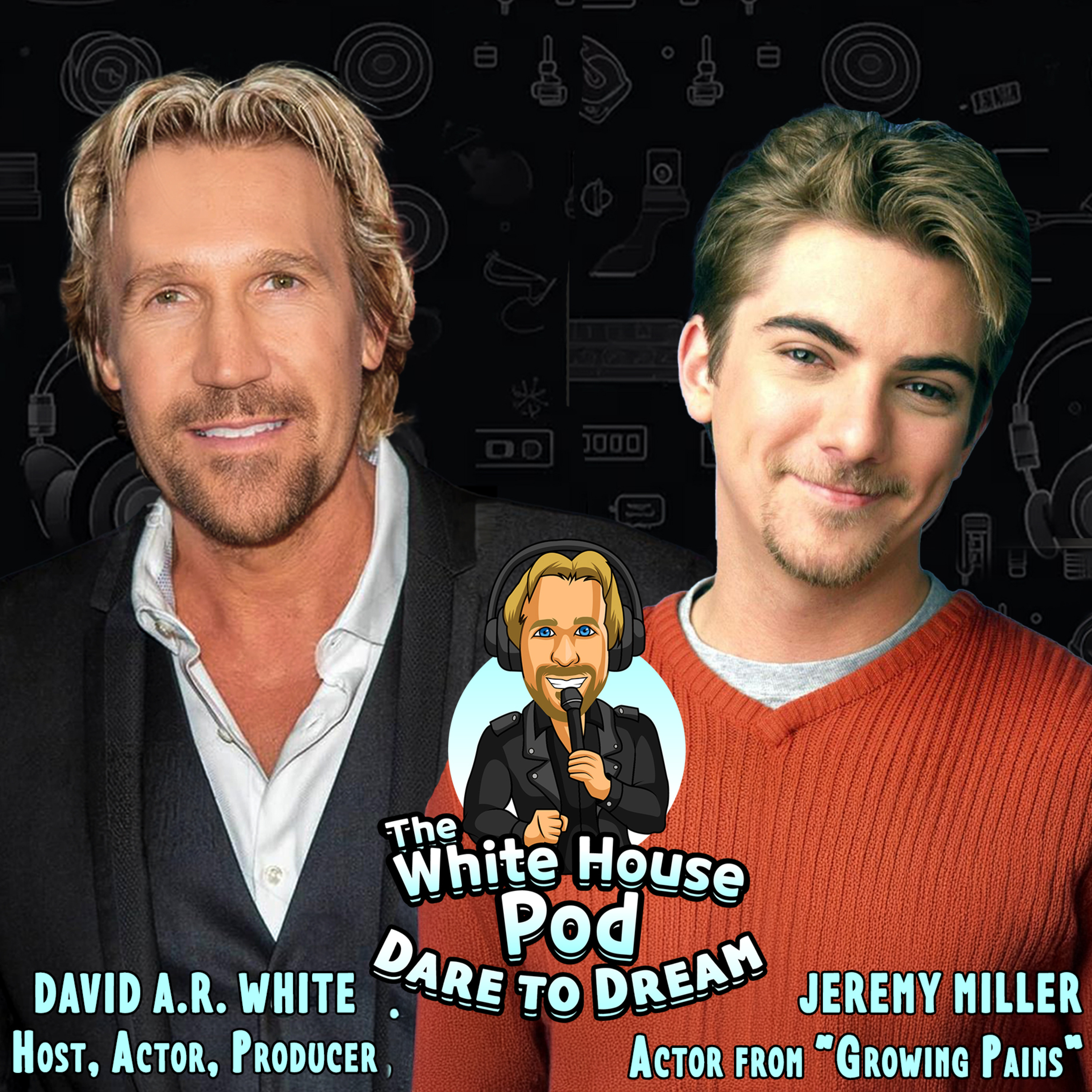 The White House Pod - Dare to Dream - With Growing Pains actor, Jeremy Miller episode artwork