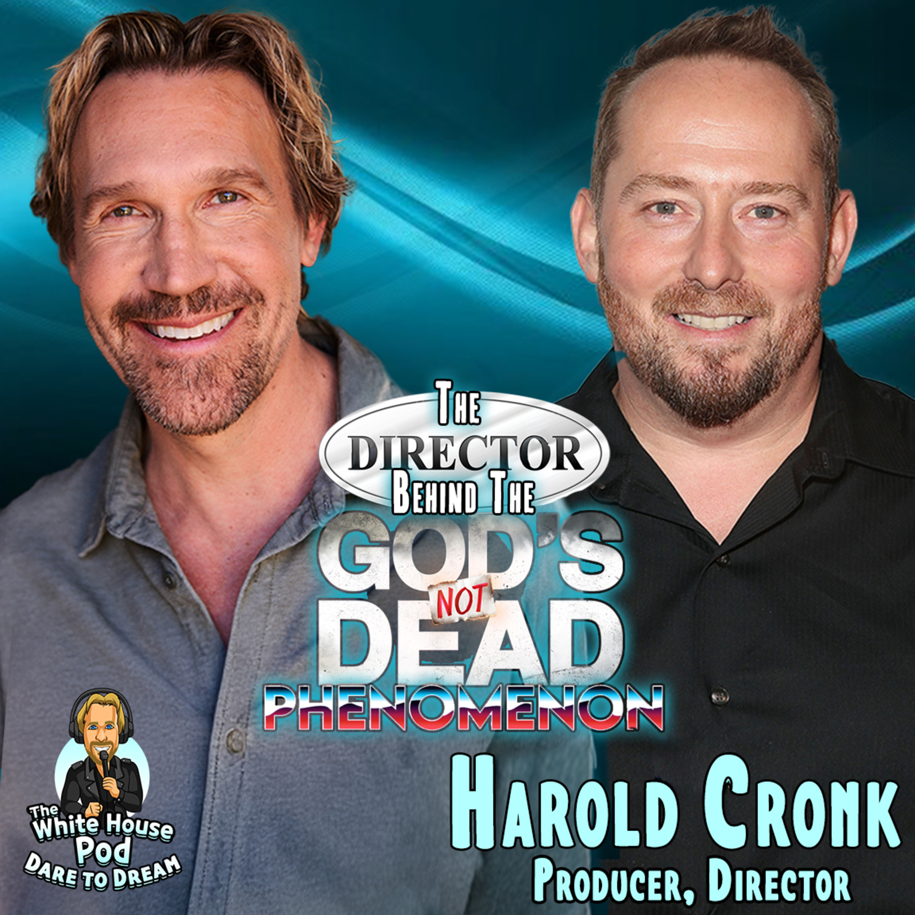 Harold Cronk Interview: God's Not Dead Director, Faith Films & Miracles | David A.R. White Podcast episode artwork