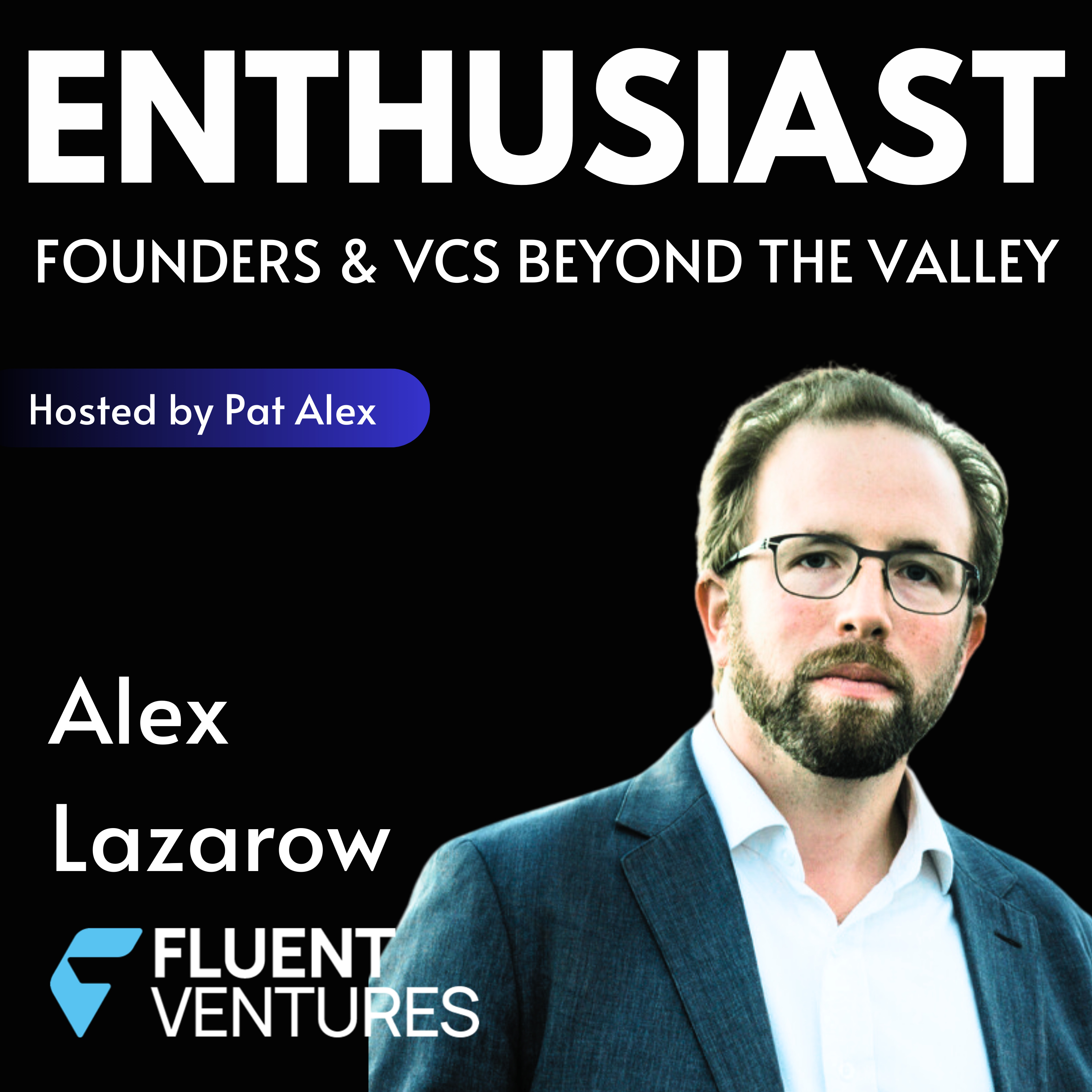 The Enthusiast: Founders and VCs beyond the Valley