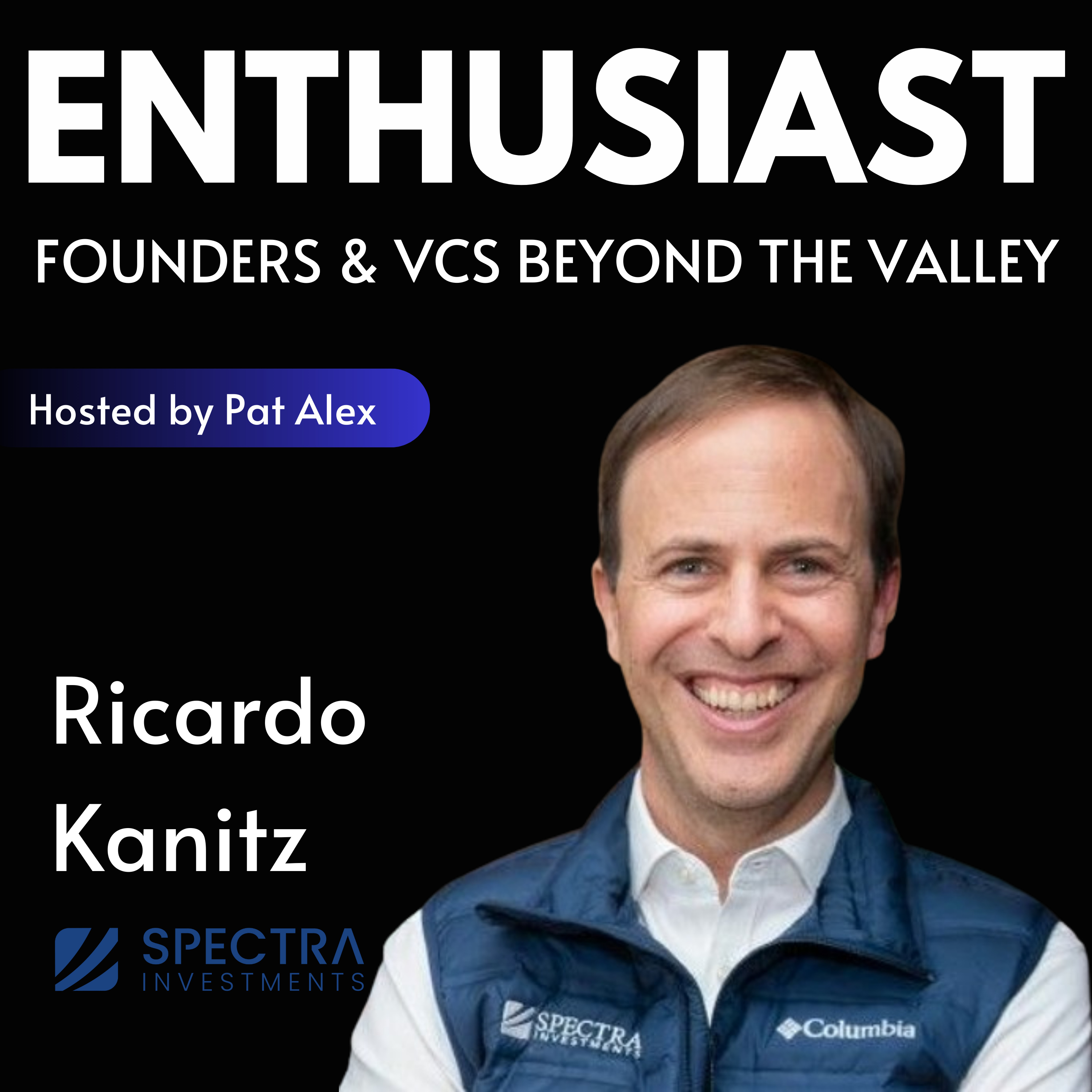 The Enthusiast: Founders and VCs beyond the Valley