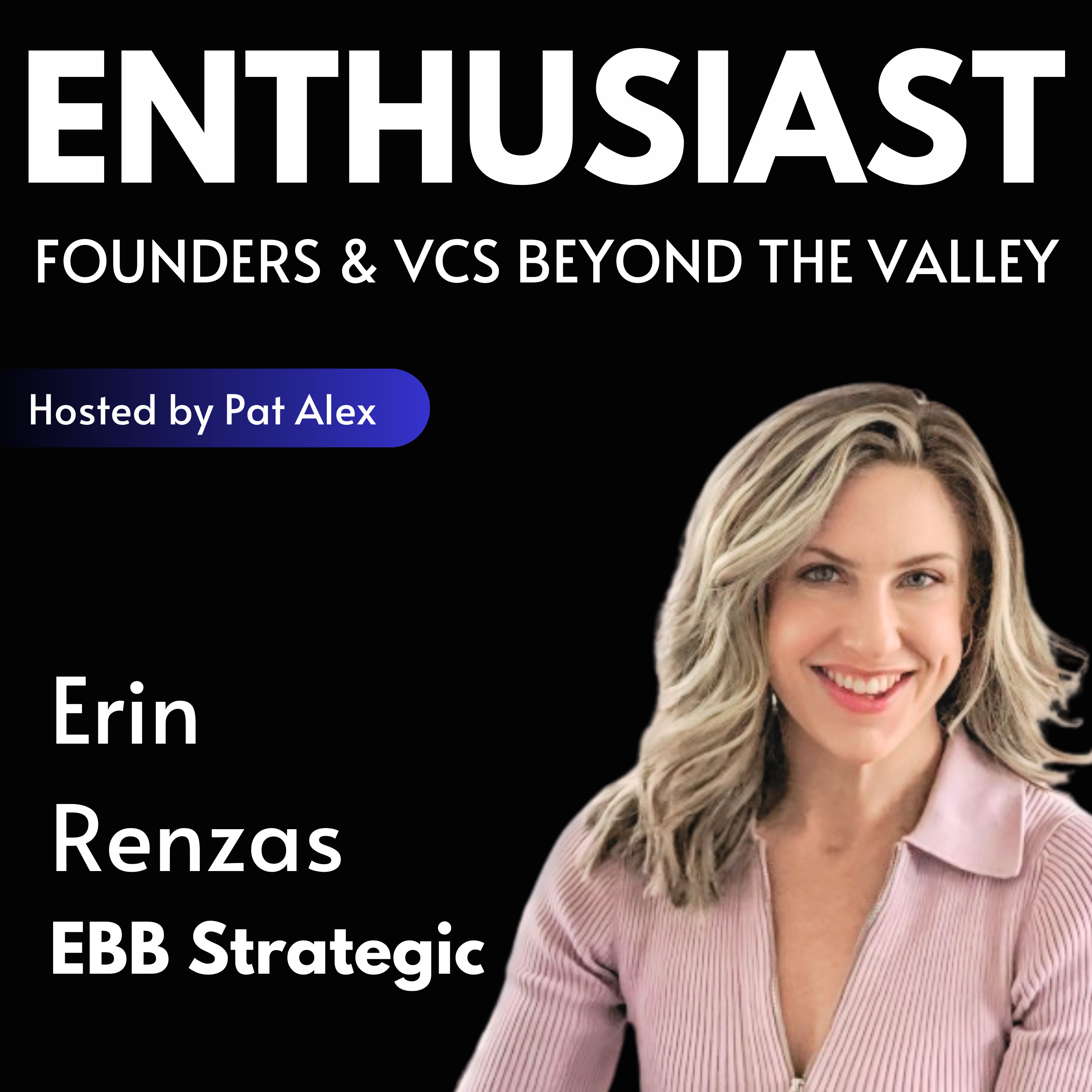 The Enthusiast: Founders and VCs beyond the Valley