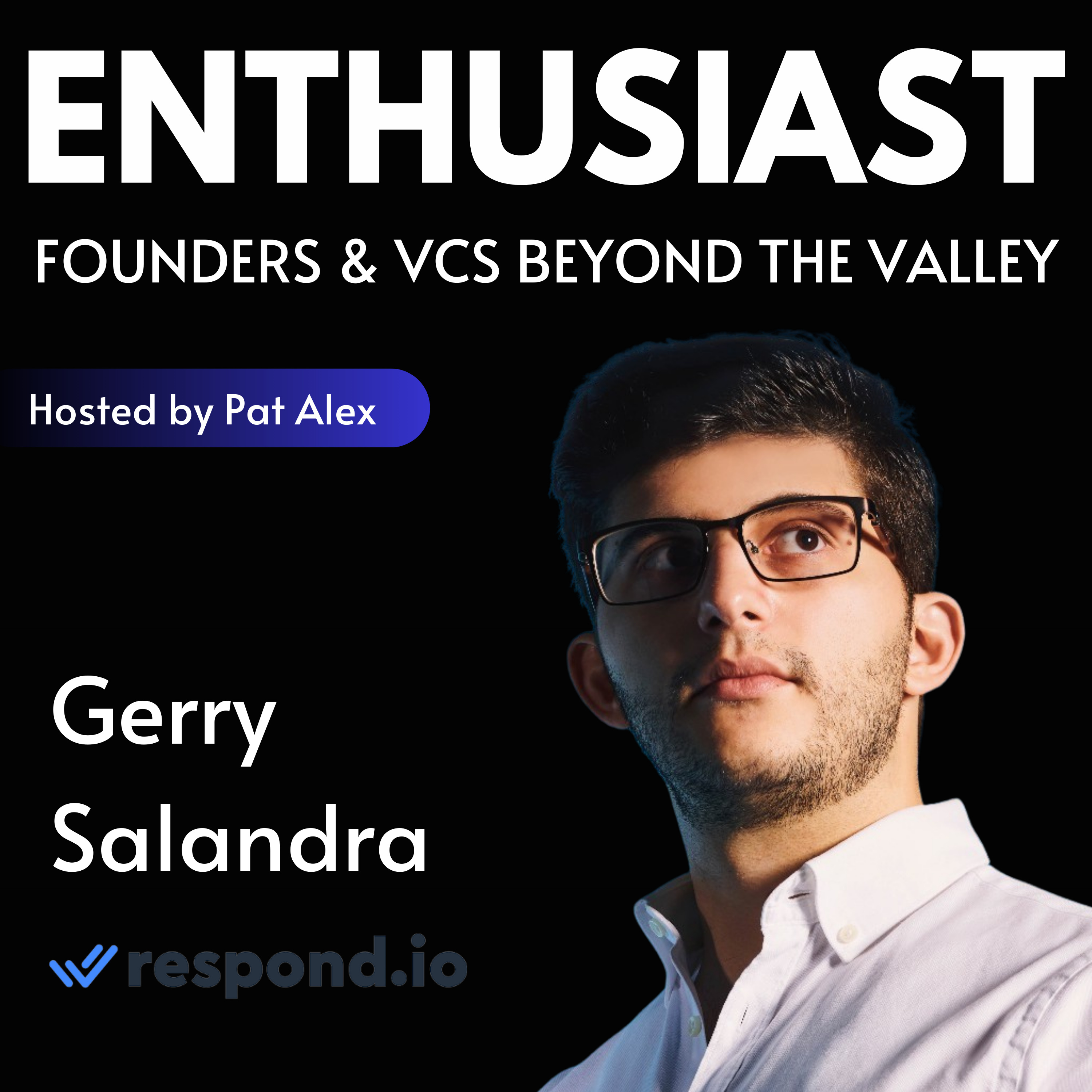 The Enthusiast: Founders and VCs beyond the Valley