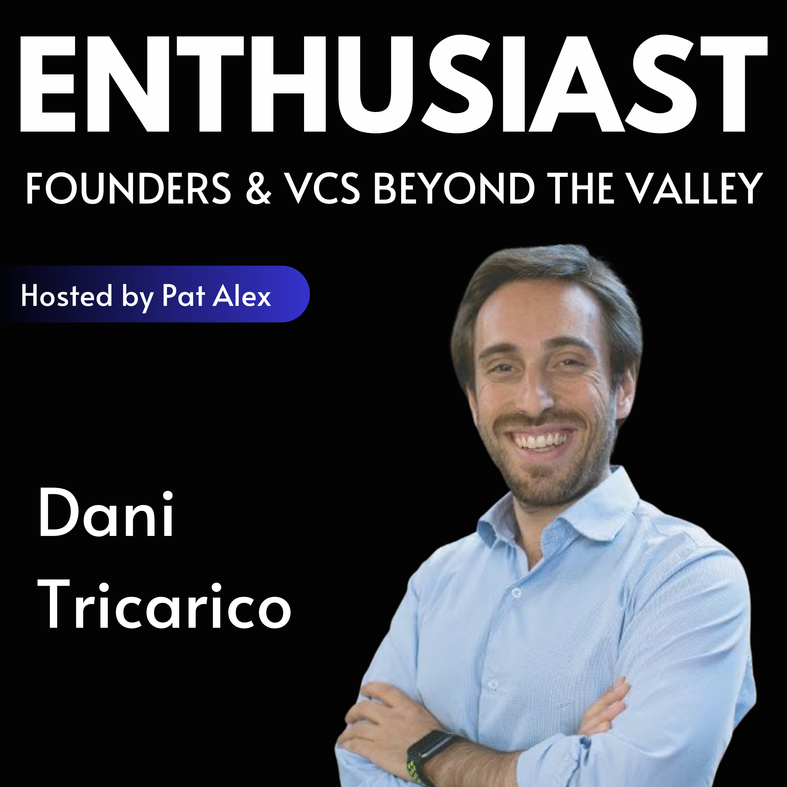 The Enthusiast: Founders and VCs beyond the Valley