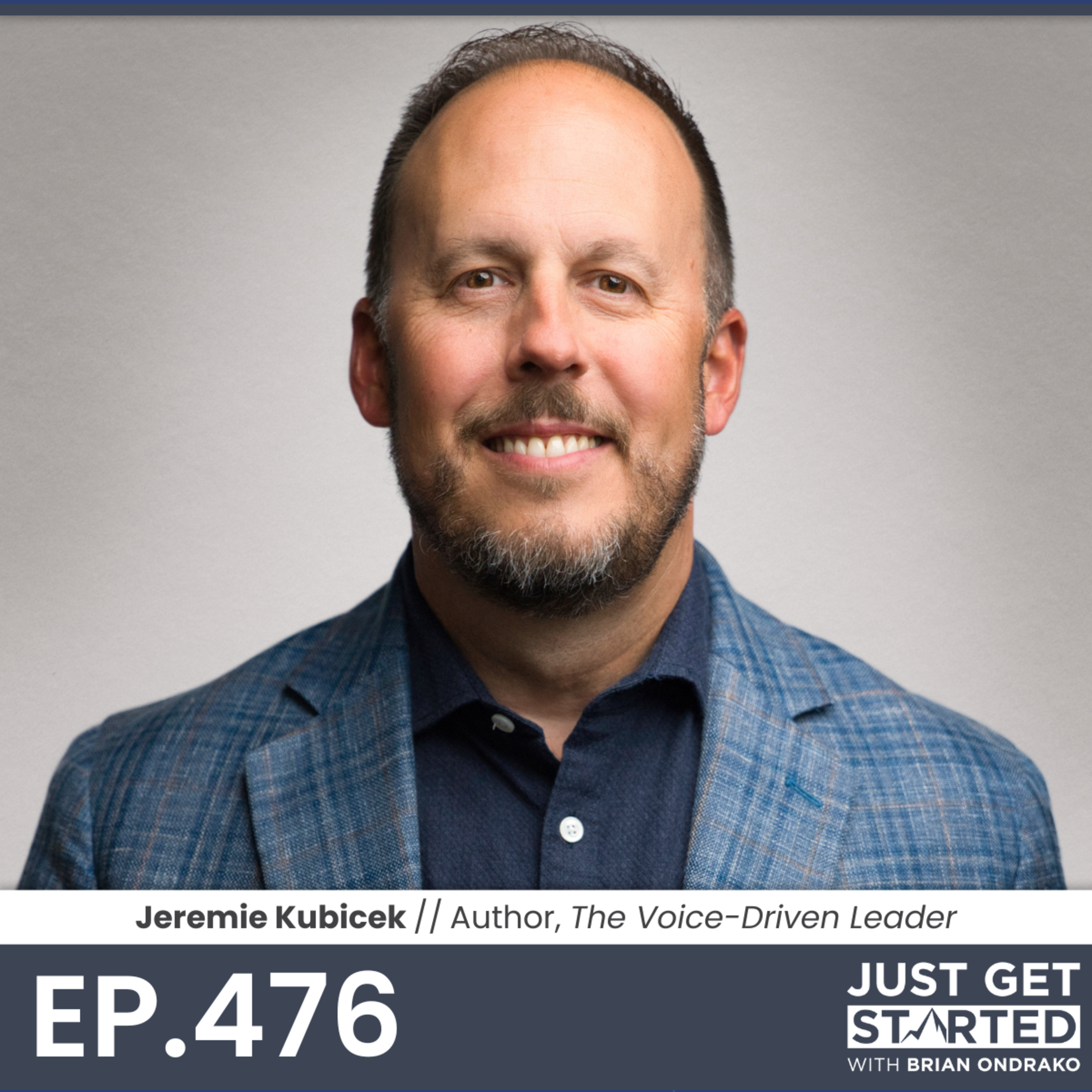 #476 Jeremie Kubicek - Author, "The Voice-Driven Leader" | Co-Founder, GiANT Worldwide