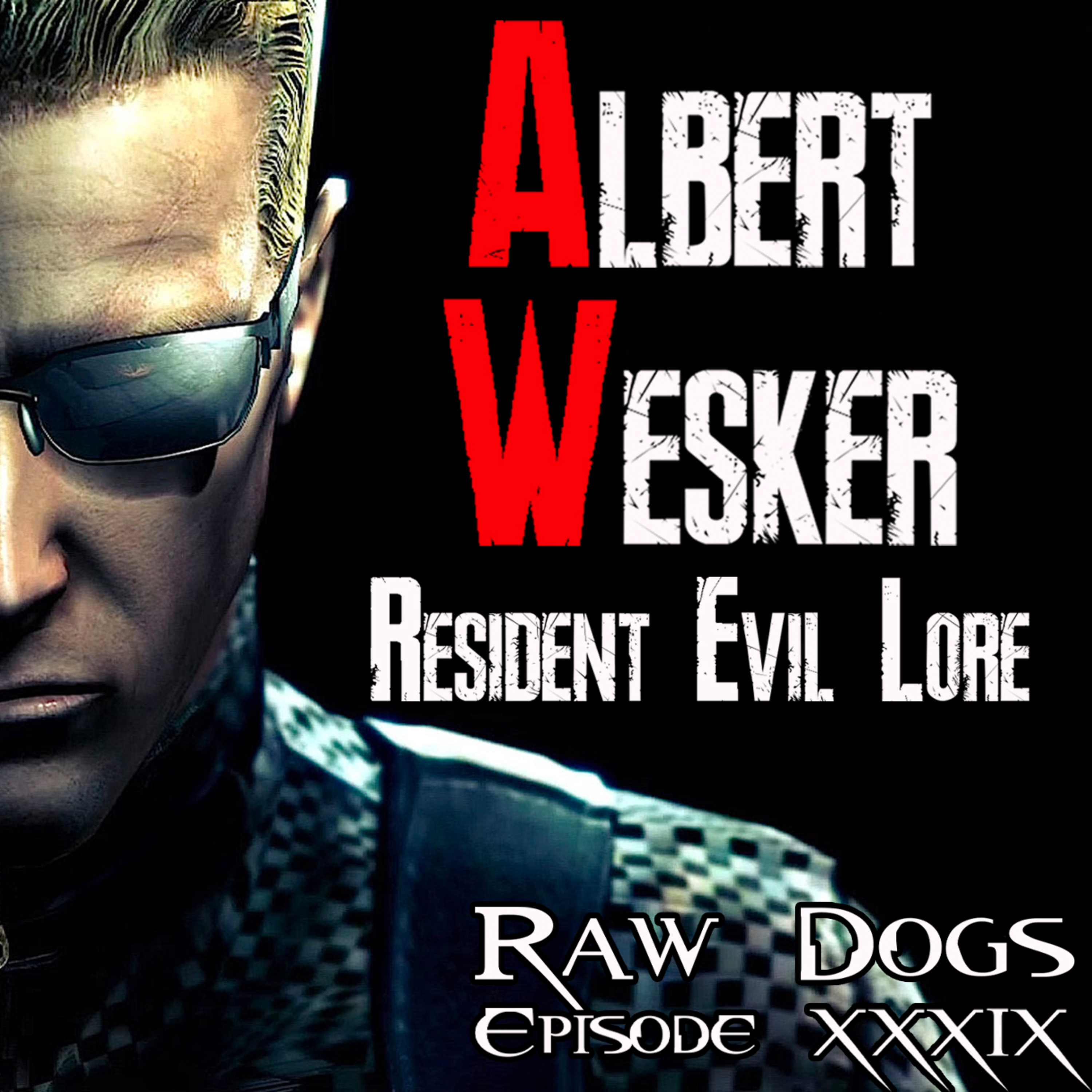 39 - Resident Evil Lore pt. 1: Albert Wesker wears Sunglasses at Night and in the Shower episode artwork