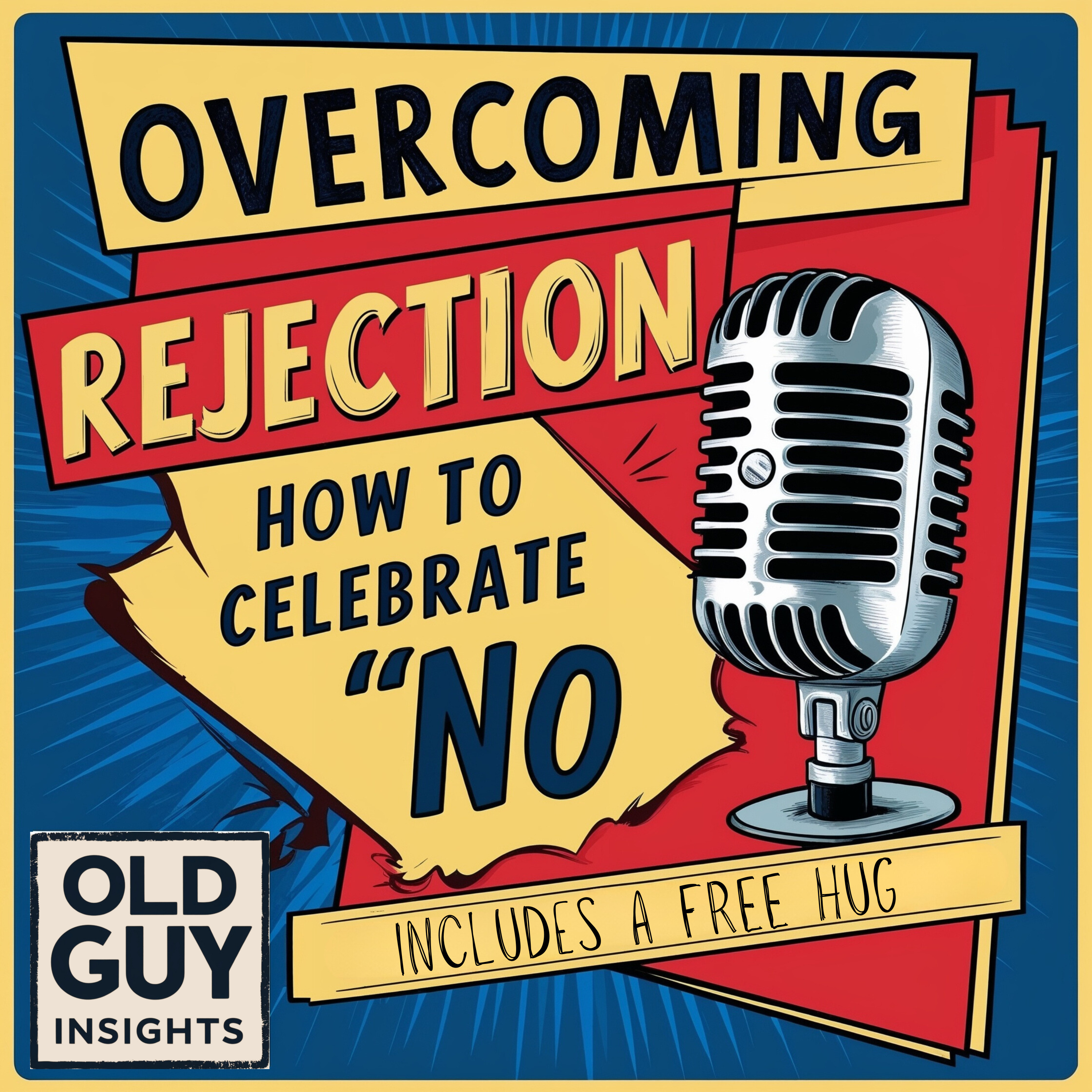 Overcoming Rejection: How to Turn 'No' Into Your Biggest Comeback episode artwork