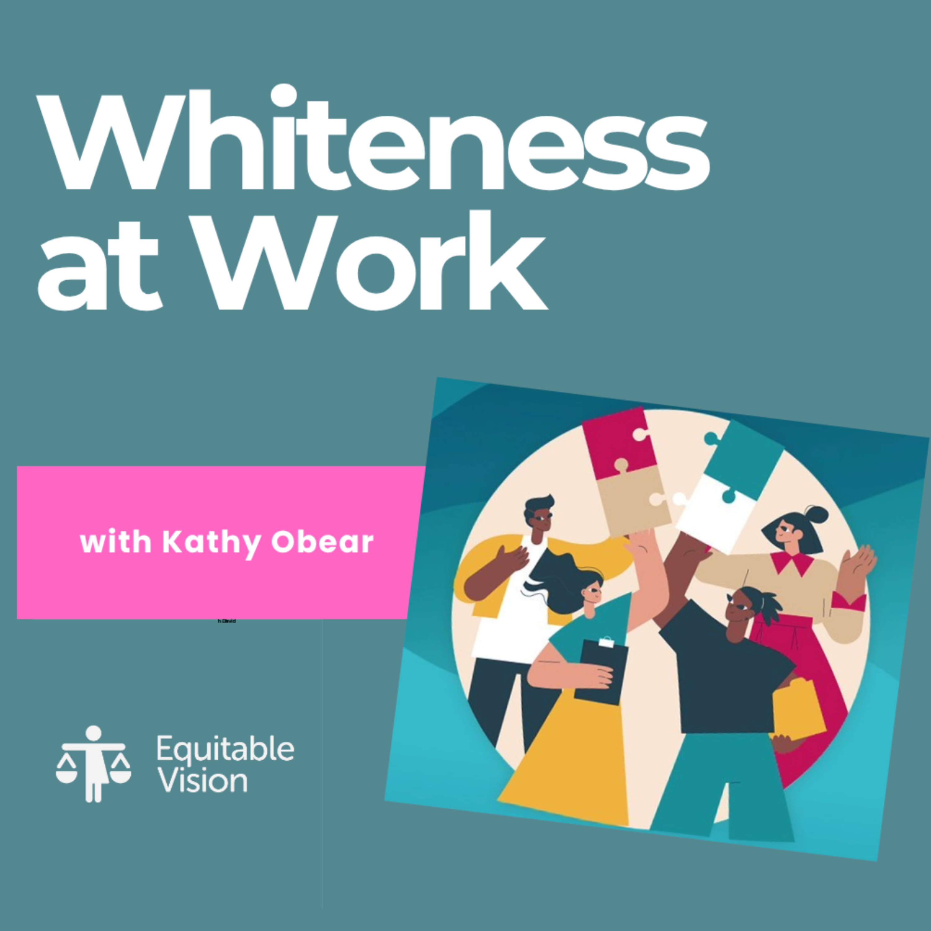 Understanding Whiteness: Dr Kathy Obear on Race, Power and White Accountability (Part 1) episode artwork
