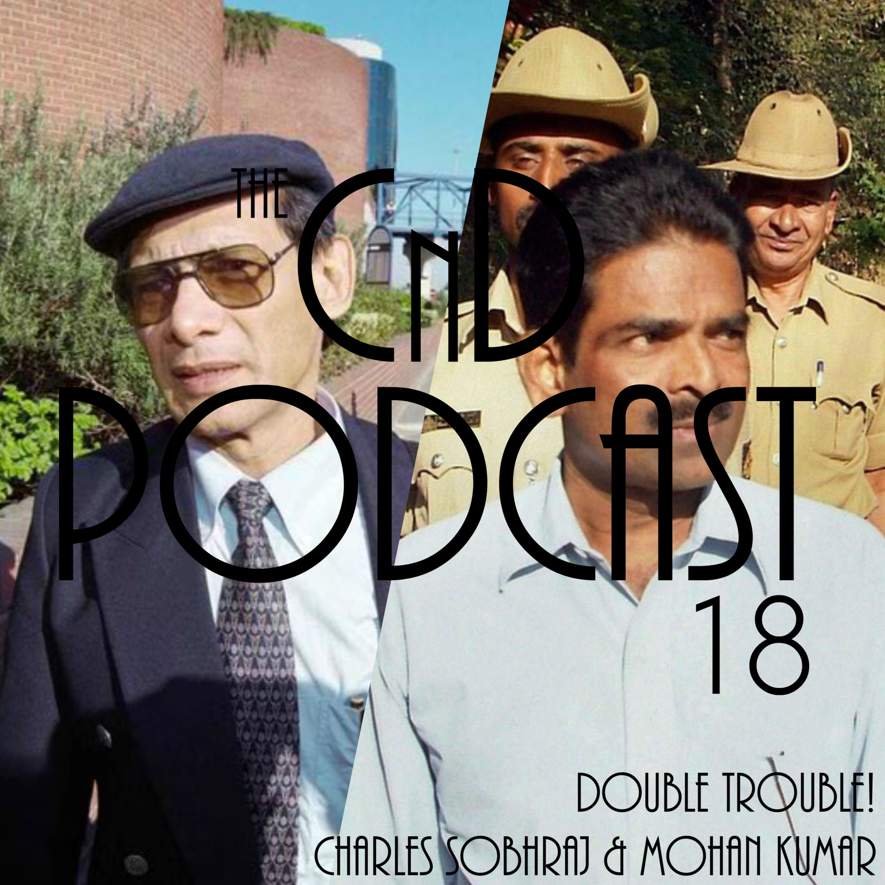 18 - Double Trouble! Charles Sobhraj and Mohan Kumar