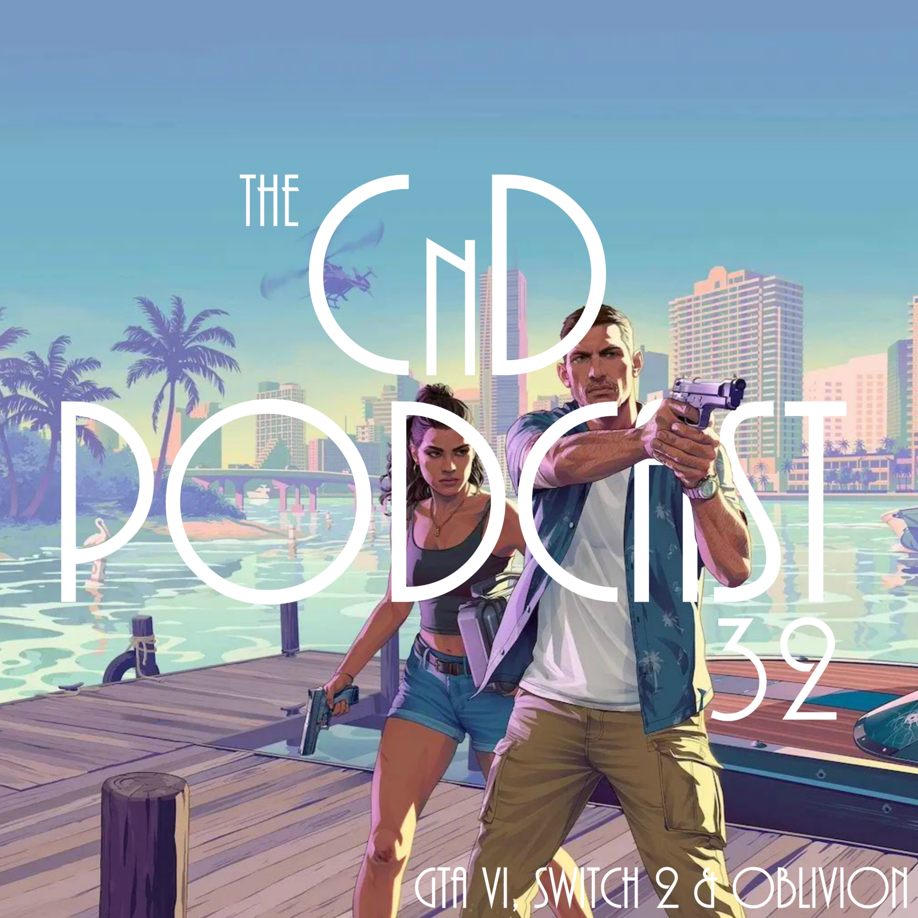 32 - GTA VI, Switch 2 & Oblivion