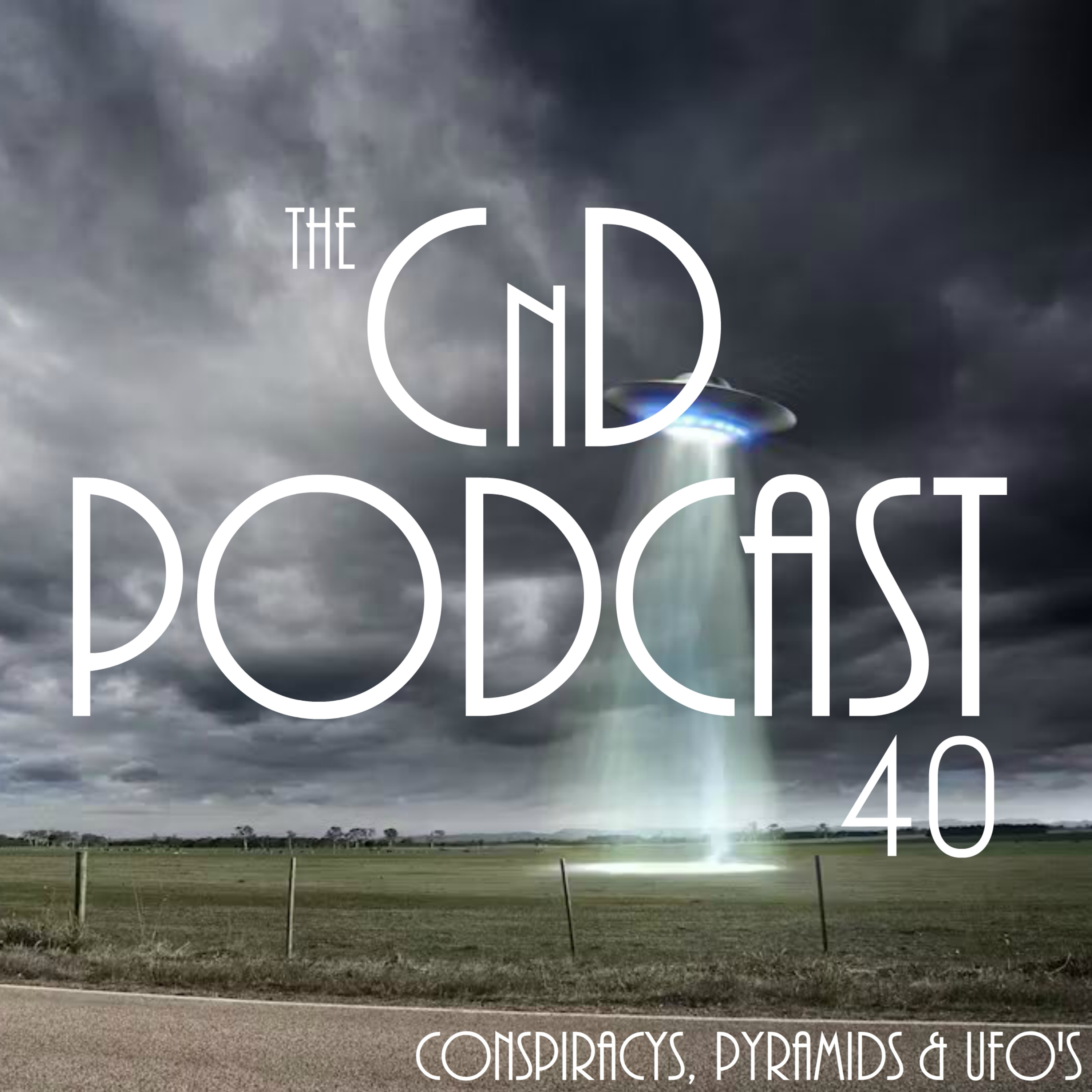 40 - Conspiracys, Pyramids & UFOs