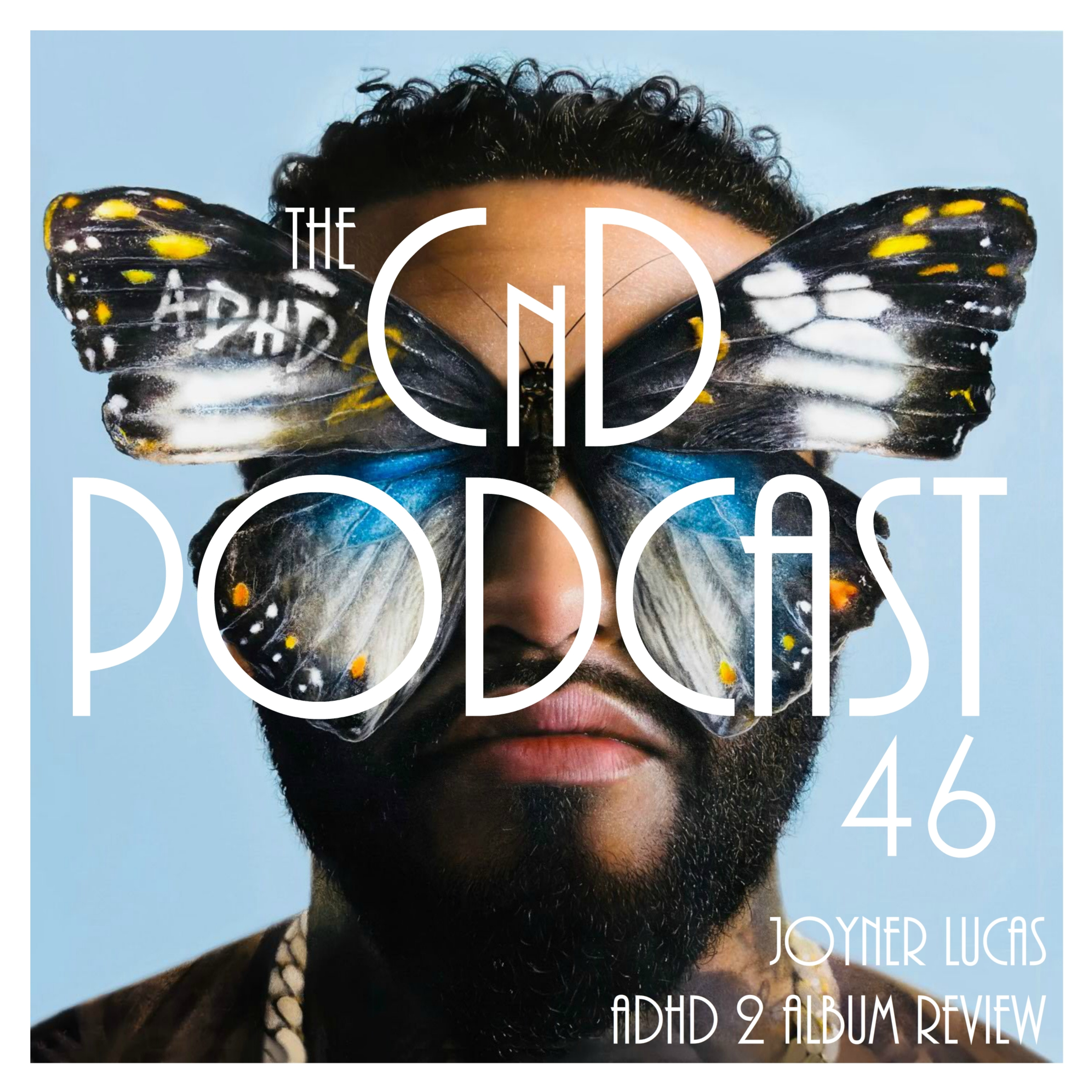46 - Joyner Lucas: ADHD 2 Album Review