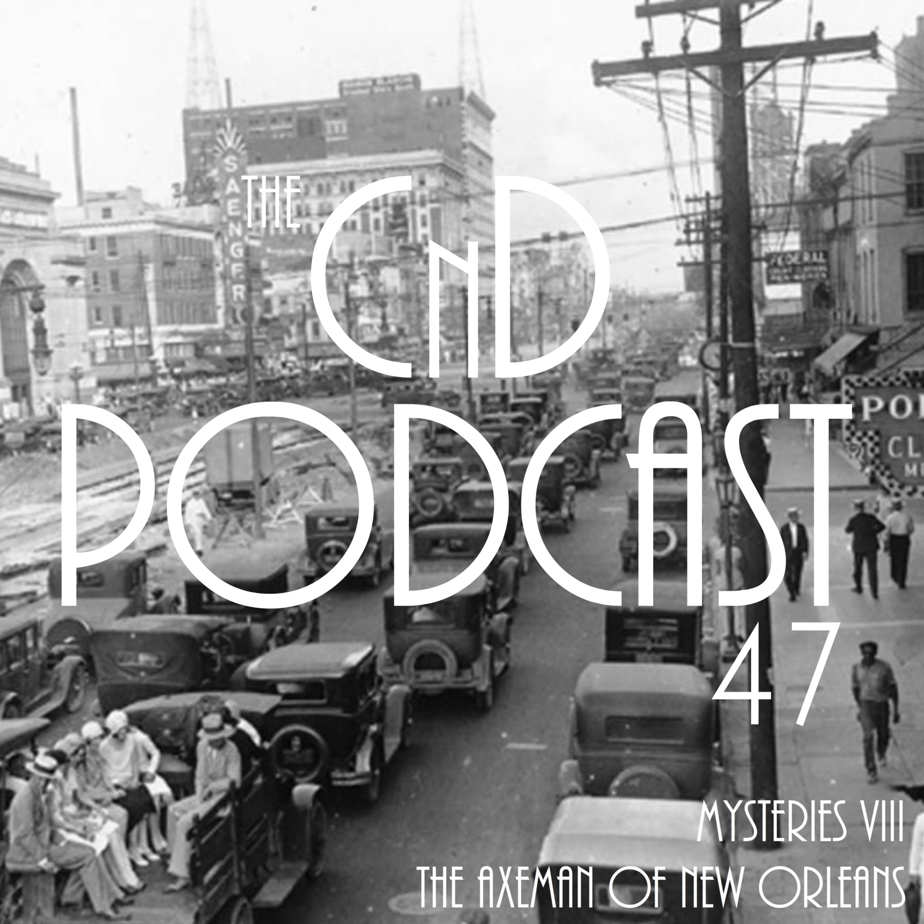 47 - Mysteries VIII: The Axeman of New Orleans