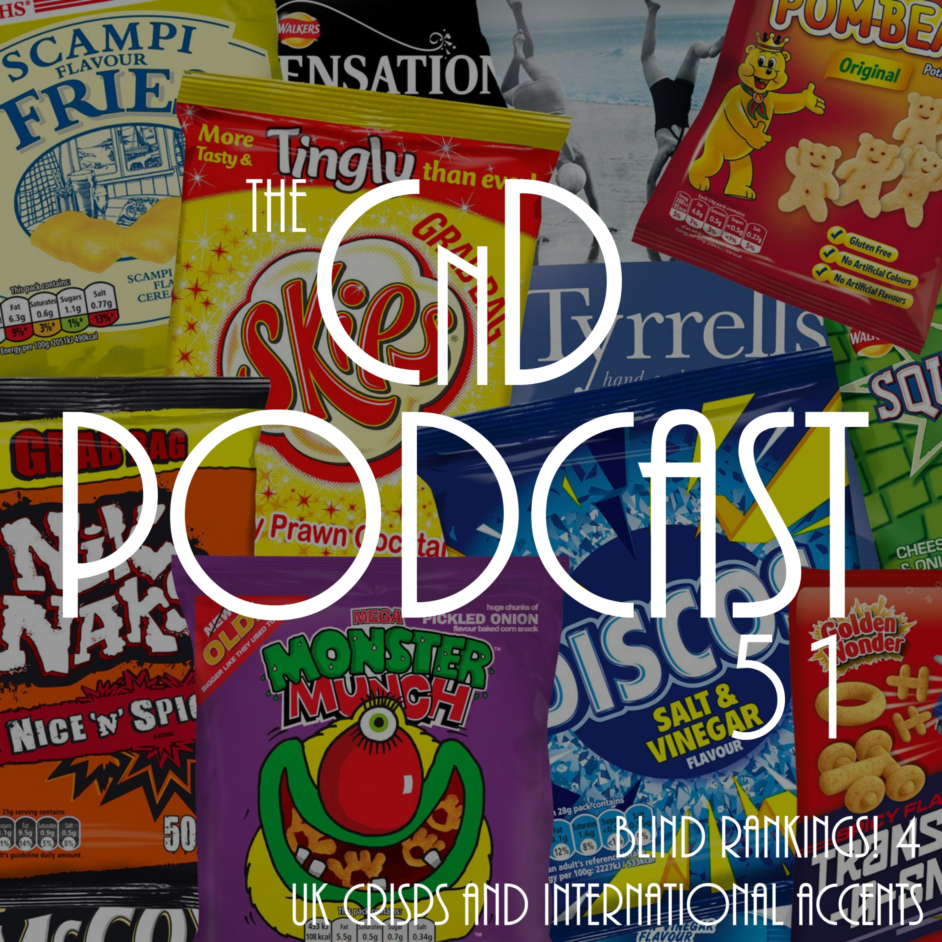 51 - Blind Rankings! 4: UK Crisps & International Accents