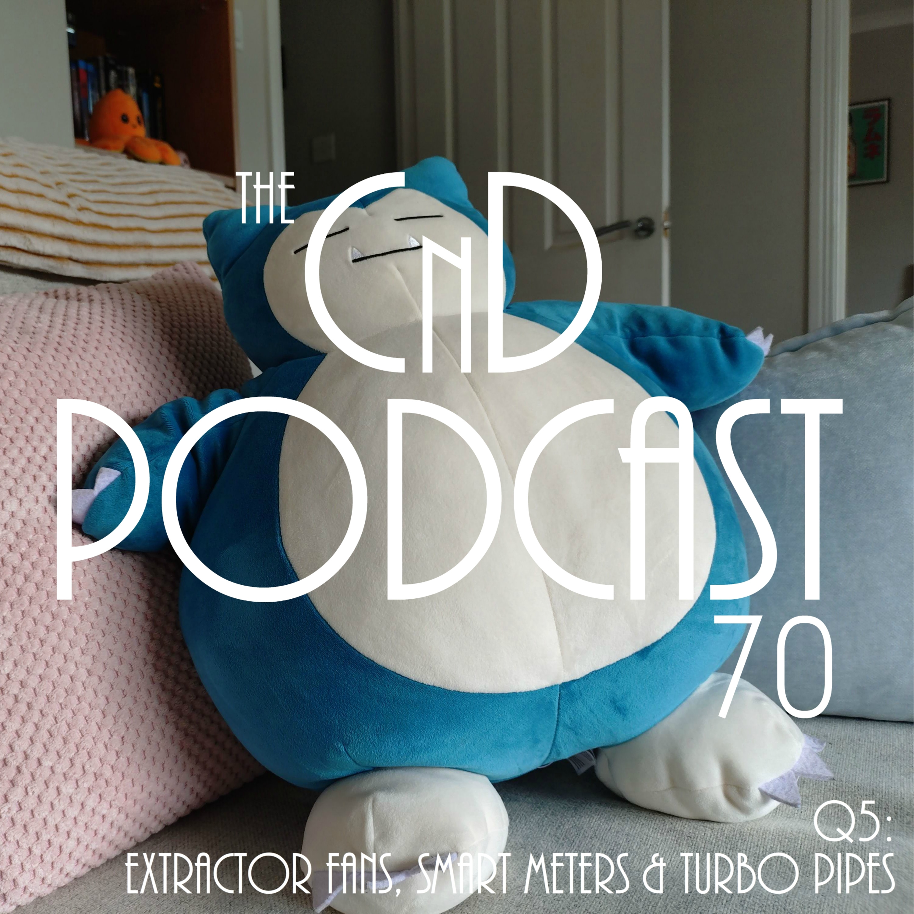70 - Extractor Fans, Smart Meters & Turbo Pipes episode artwork