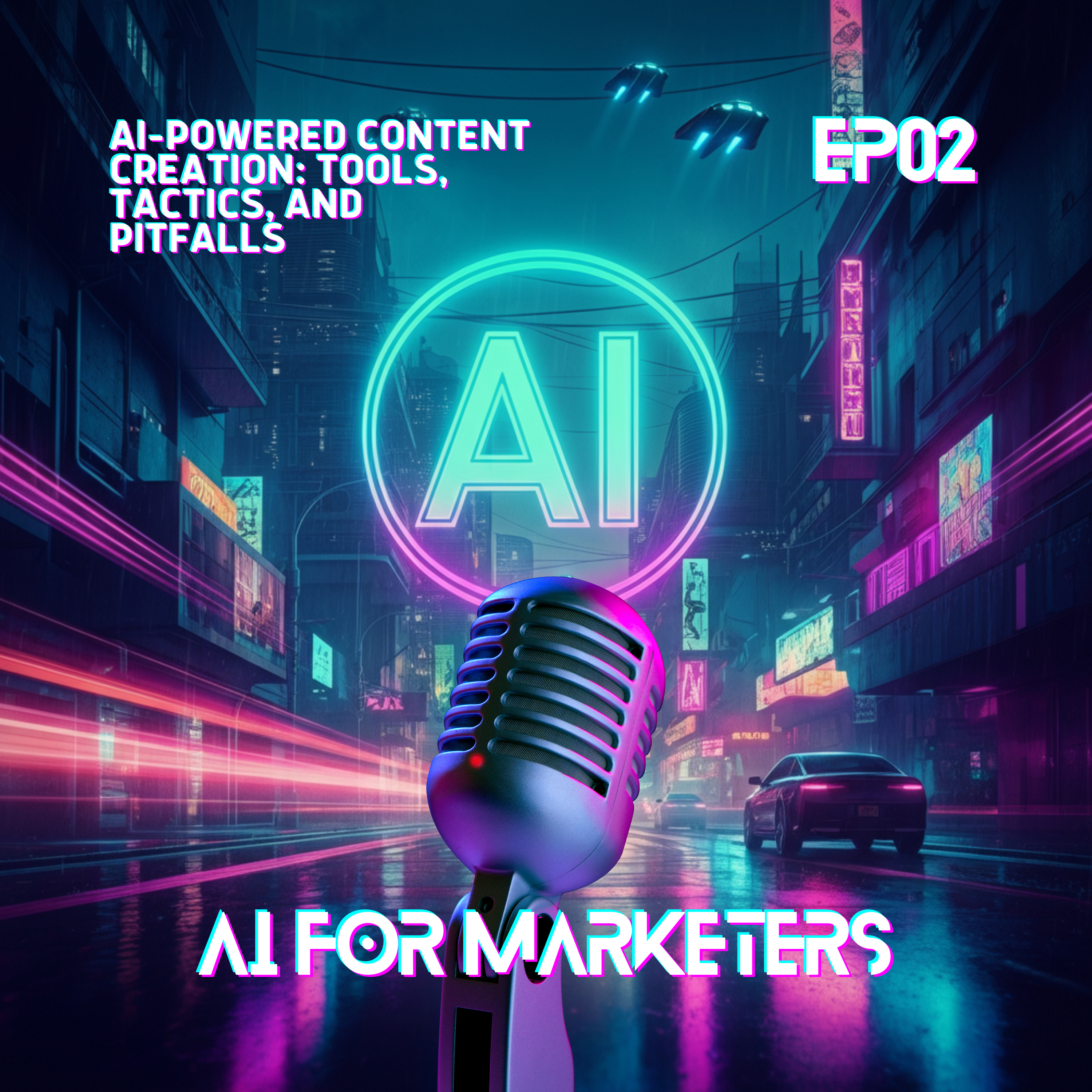 EP2: AI-Powered Content Creation: Tools, Tactics, and Pitfalls episode artwork