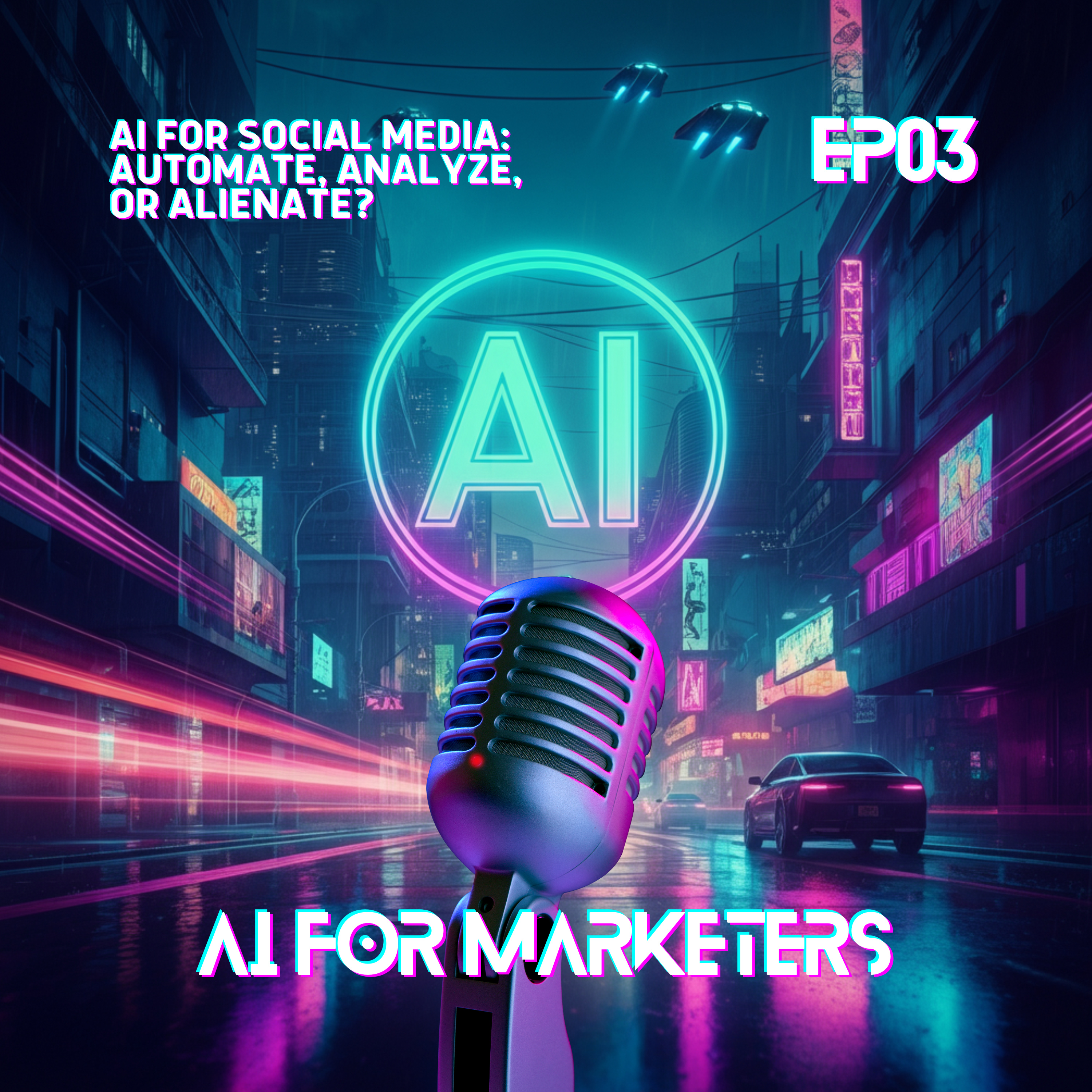 EP3: AI for Social Media: Automate, Analyze, or Alienate? episode artwork