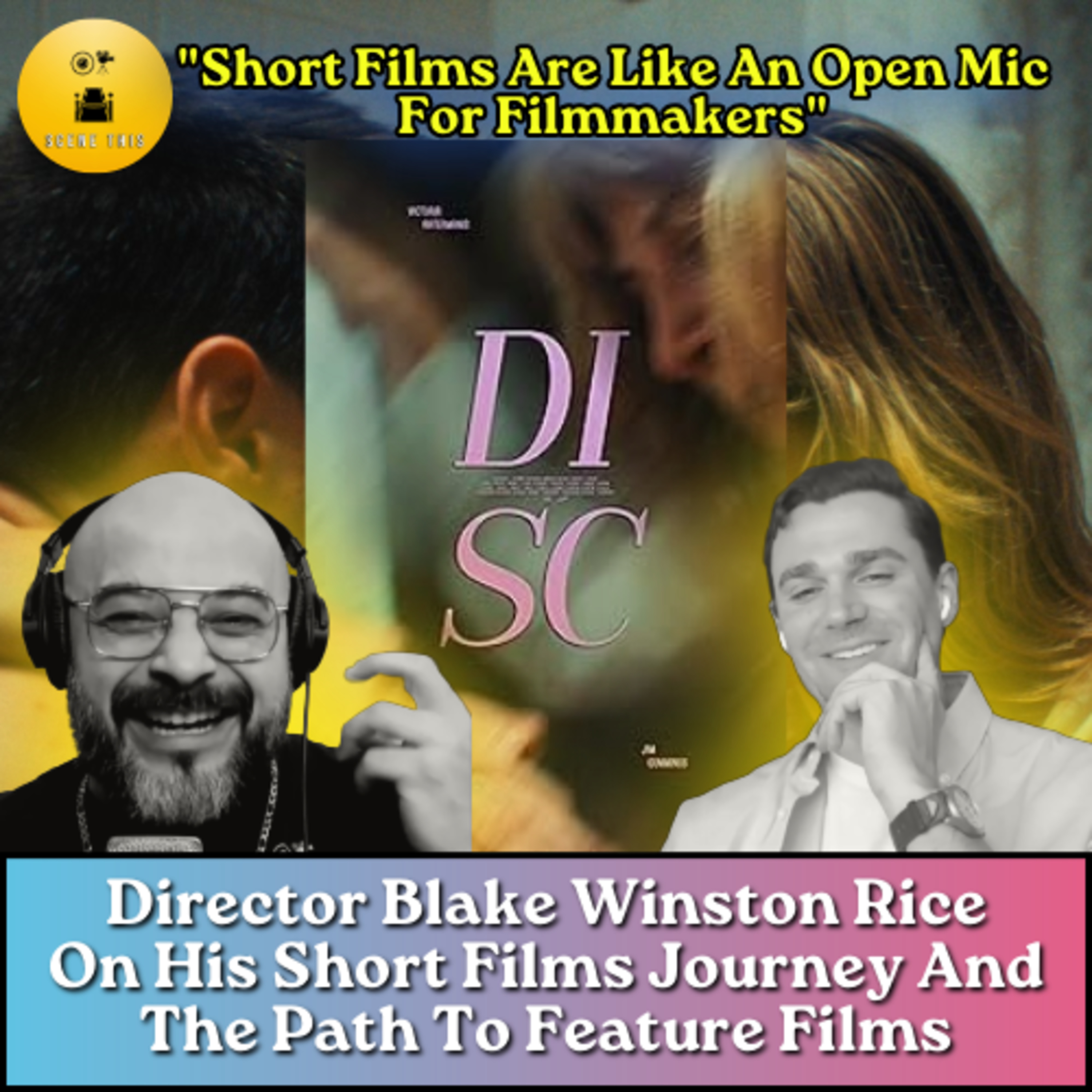 DISC Director Blake Winston Rice: A Journey Through Short Film & Steps To Feature Films episode artwork
