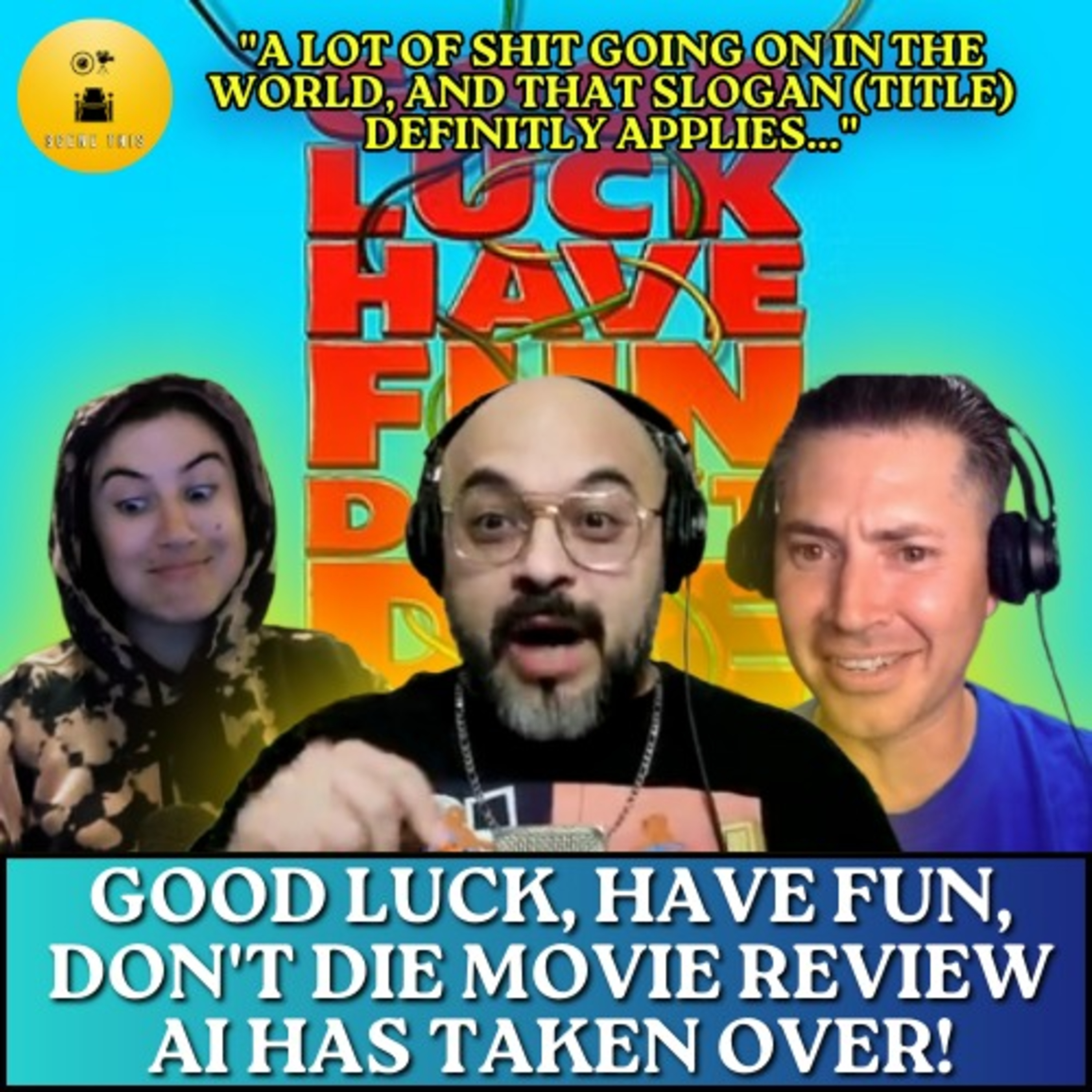 S2E27 - Good Luck, Have Fun, Don't Die: AI Has Taken Over!!! episode artwork