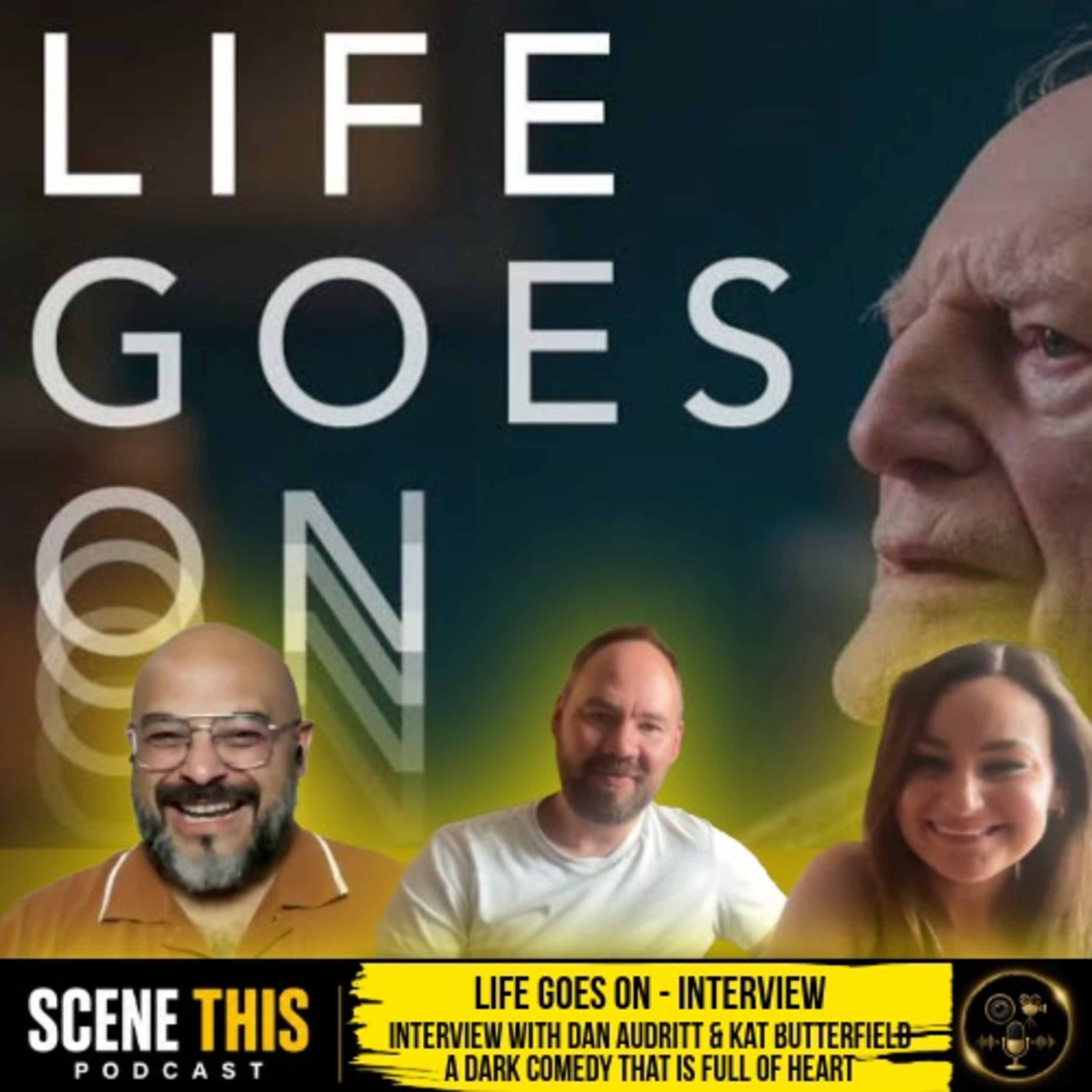 Interview - 'Life Goes On' Writers/Directors Dan Audritt & Kat Butterfield Discuss Their Dark Comedy Short About A Man And His Final Moments in Hospice episode artwork