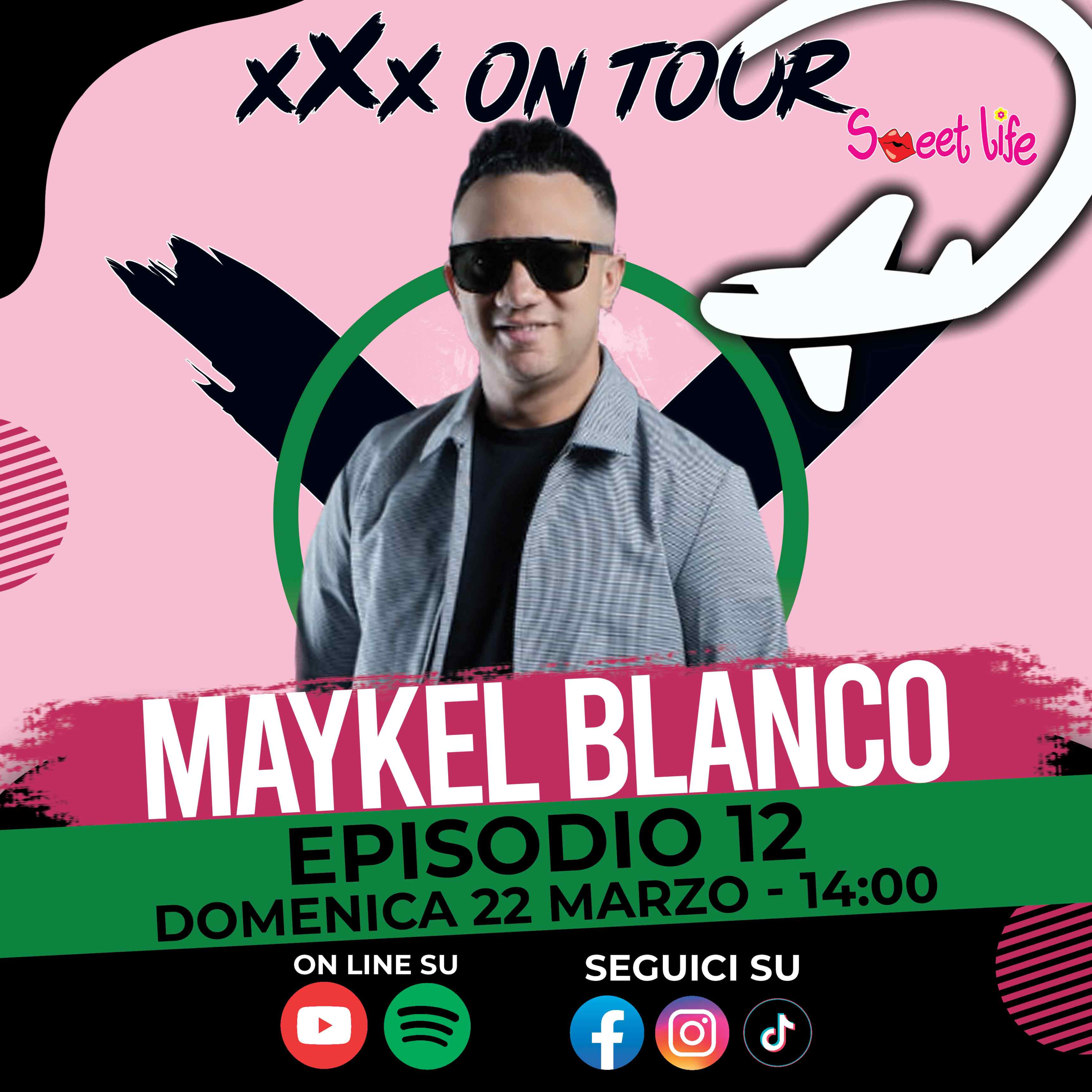 🎙️ xXx On Tour ✈️🌎​- Ep.12 | Maykel Blanco (Sweet Life) episode artwork