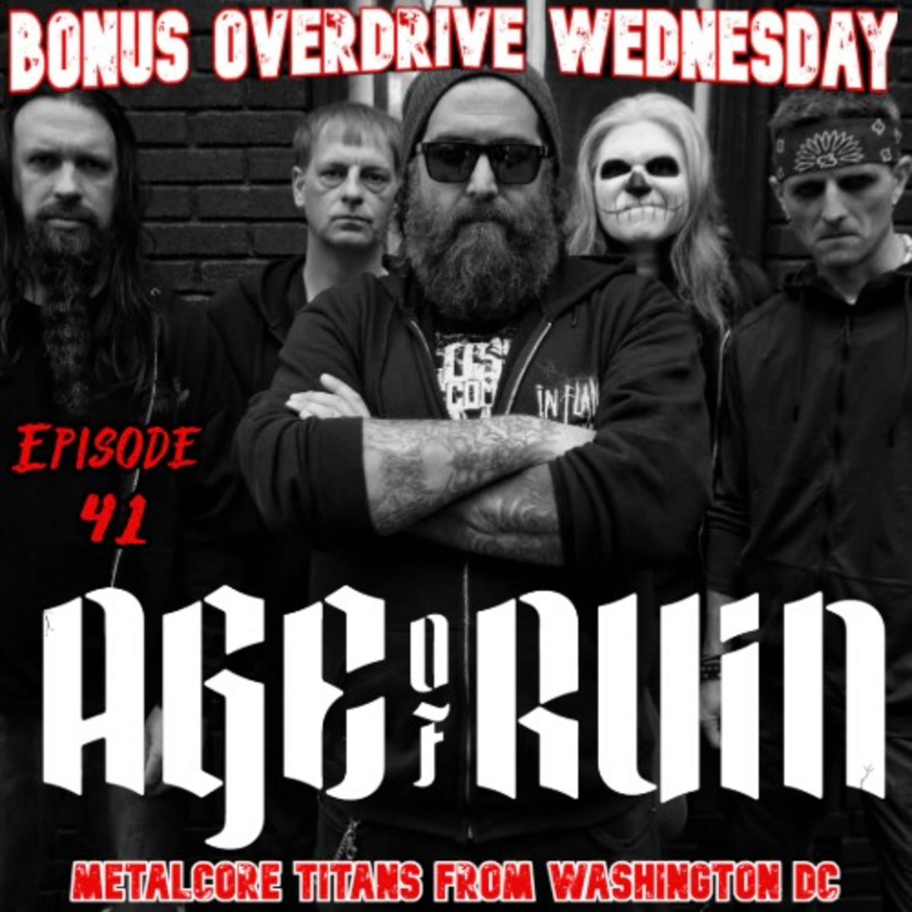 Episode 41: Metalcore Titans from Washington DC - Age of Ruin