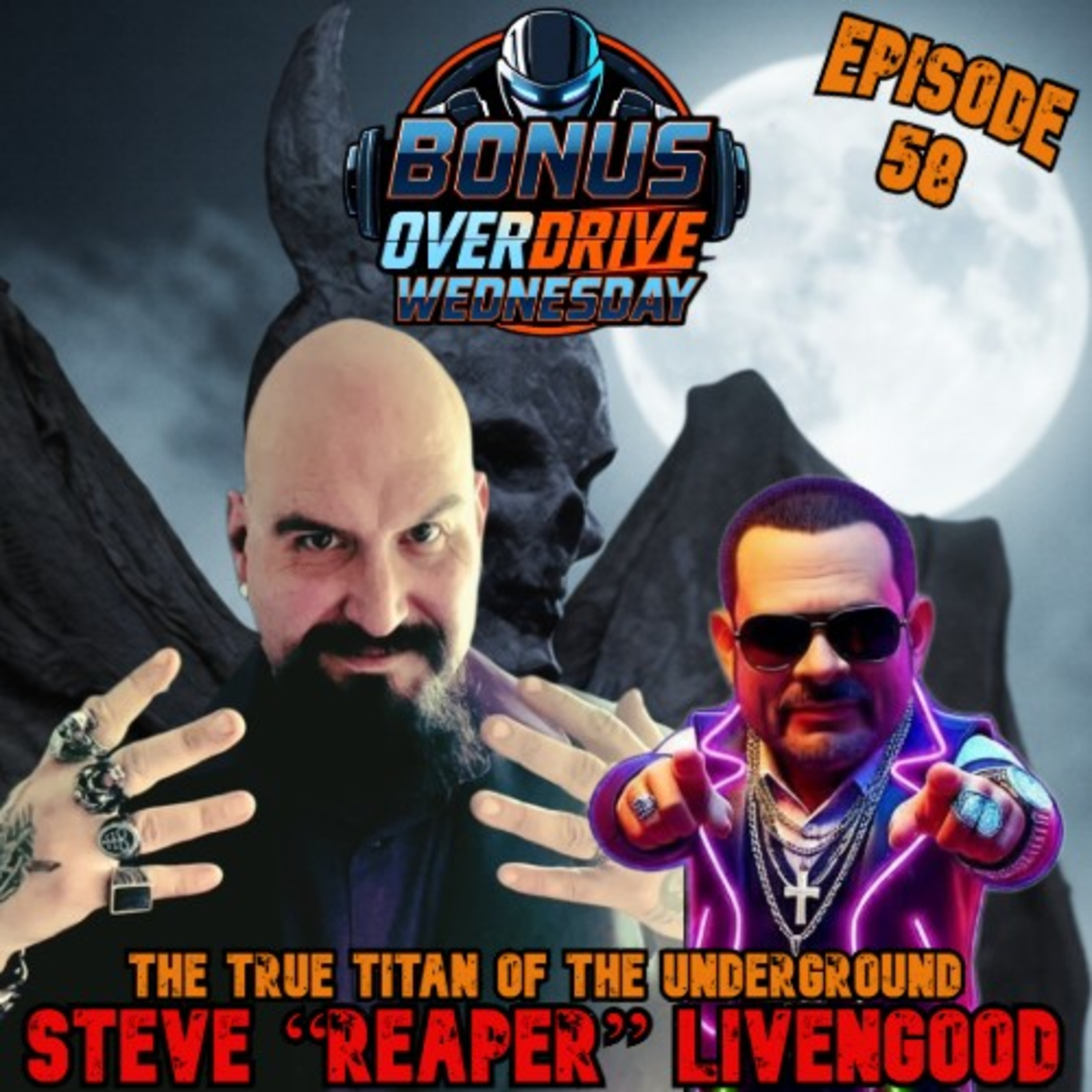 Episode 58: The True Titan of the Underground- Steve “Reaper" Livengood