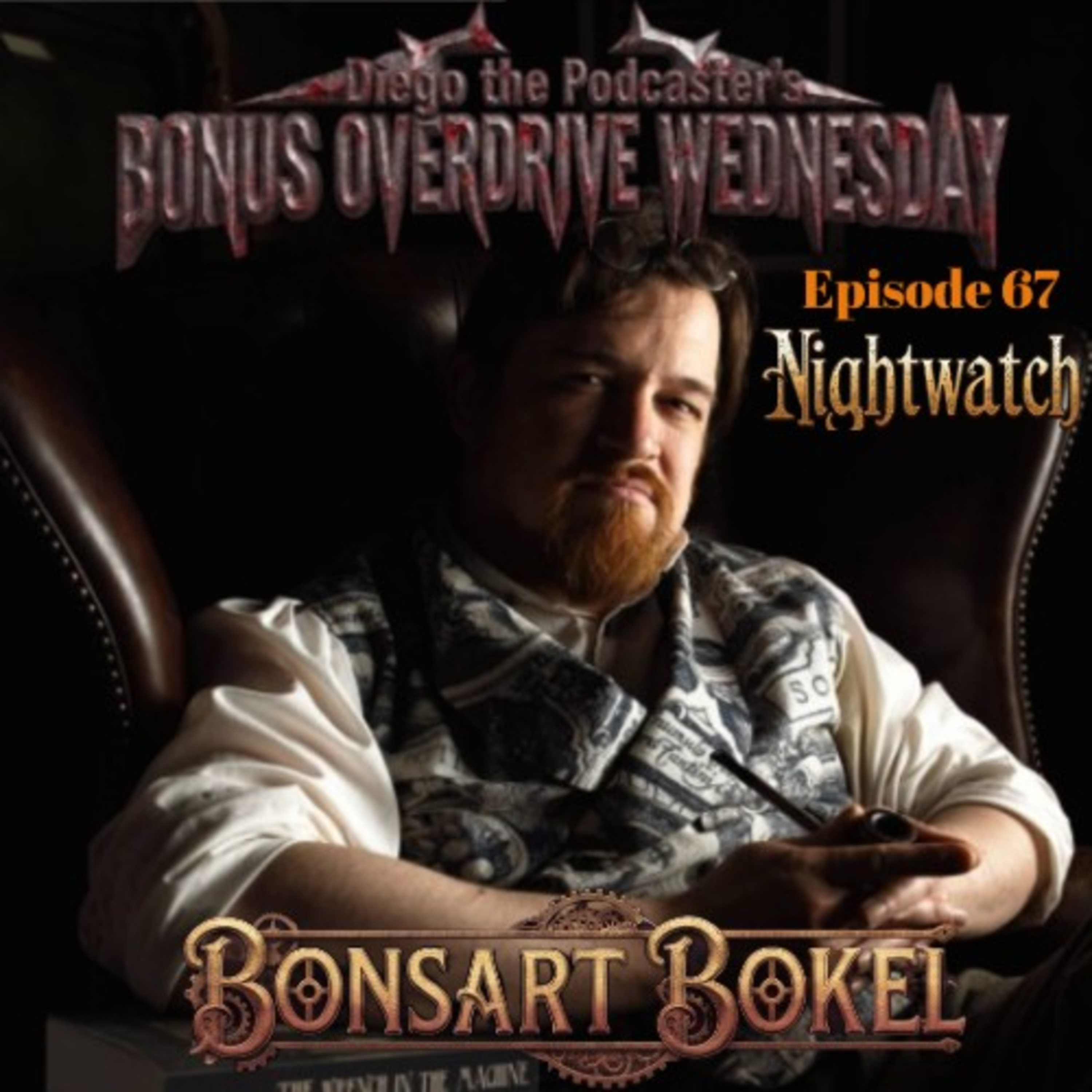 Episode 67: Bonsart Bokel “Nightwatch”