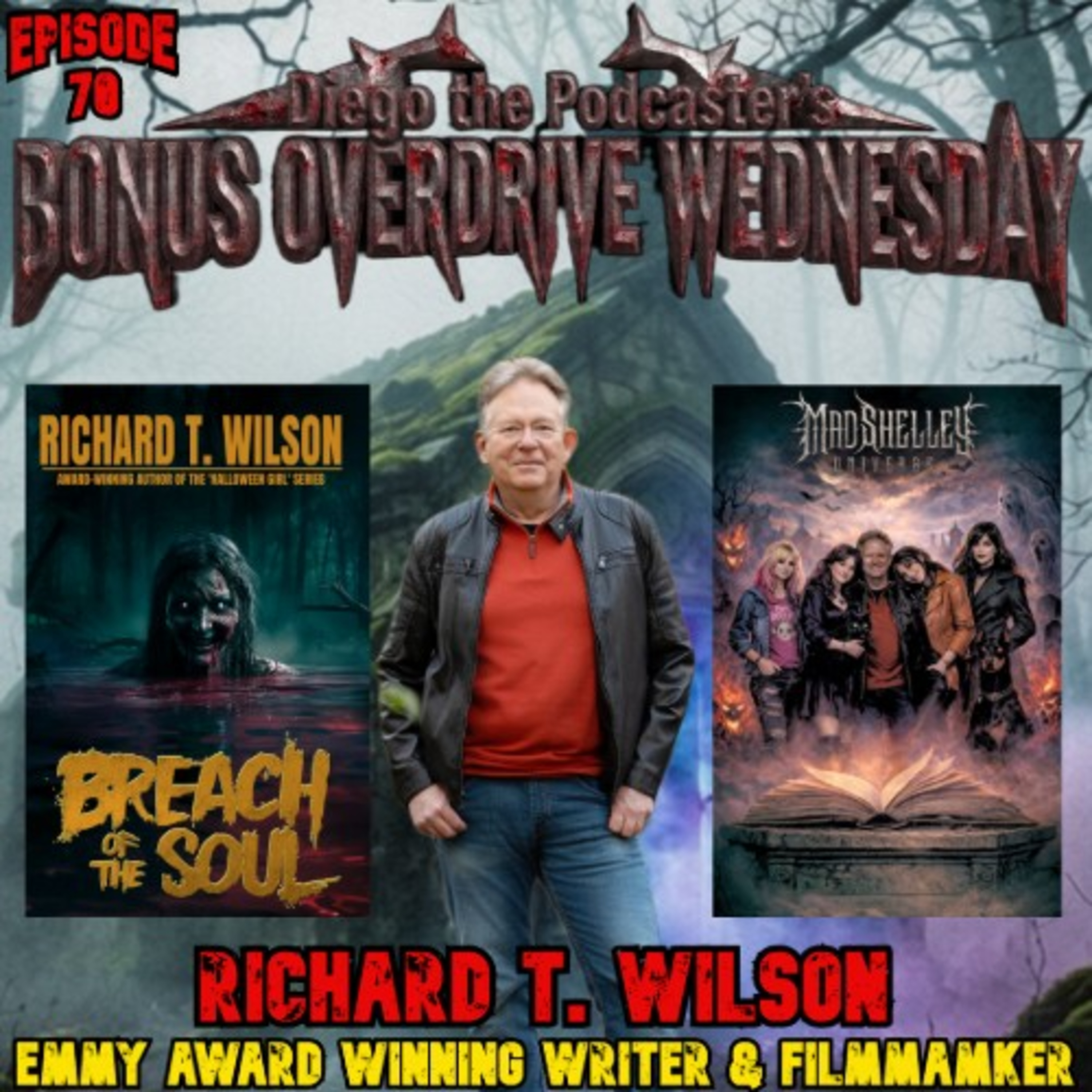 Episode 70: Emmy Award-Winning writer and Filmmaker Richard T. Wilson “Breach the Soul”