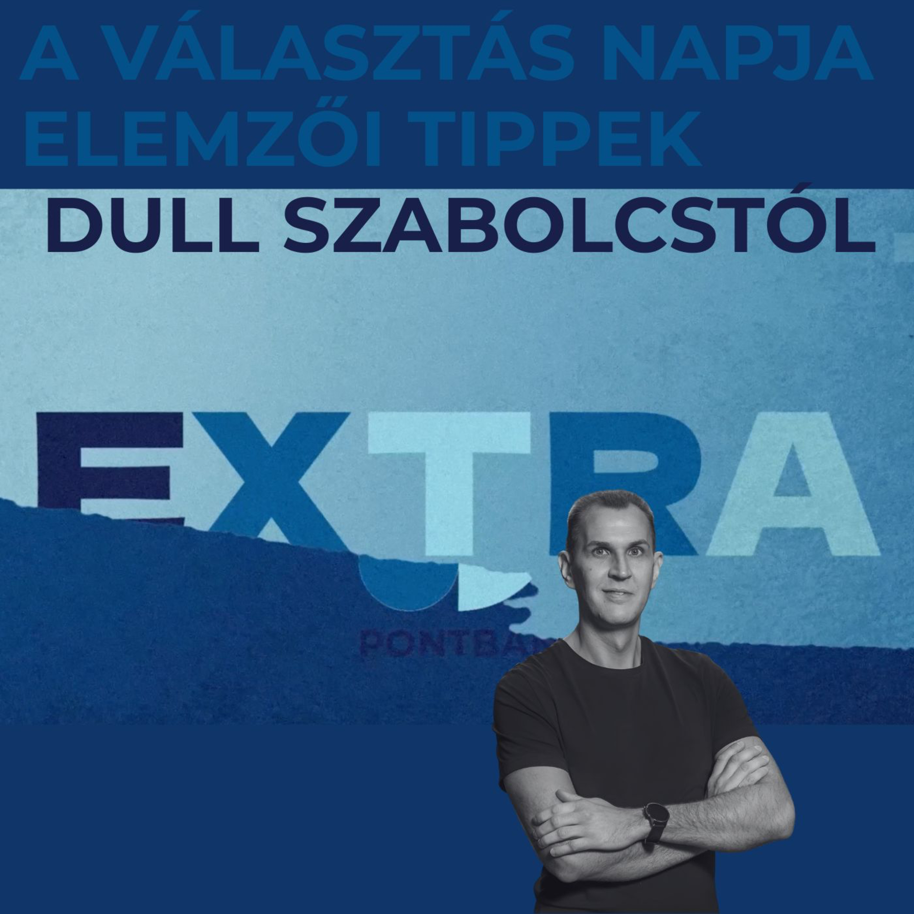 5 tipp Dull Szabolcstól, hogyan nézd ezt a választást!