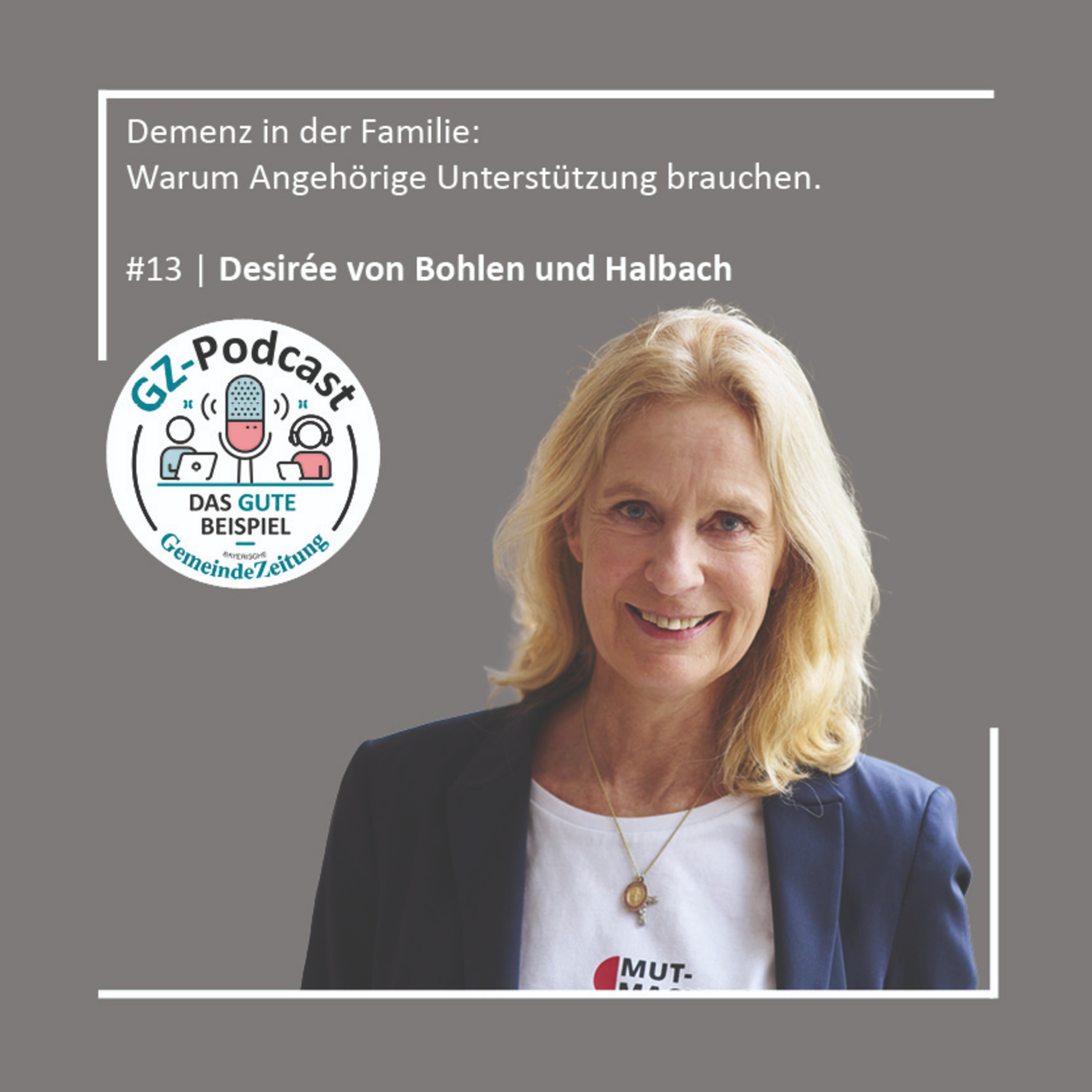 #13 Desirée von Bohlen und Halbach | Demenz in der Familie: Warum Angehörige Unterstützung brauchen.  episode artwork