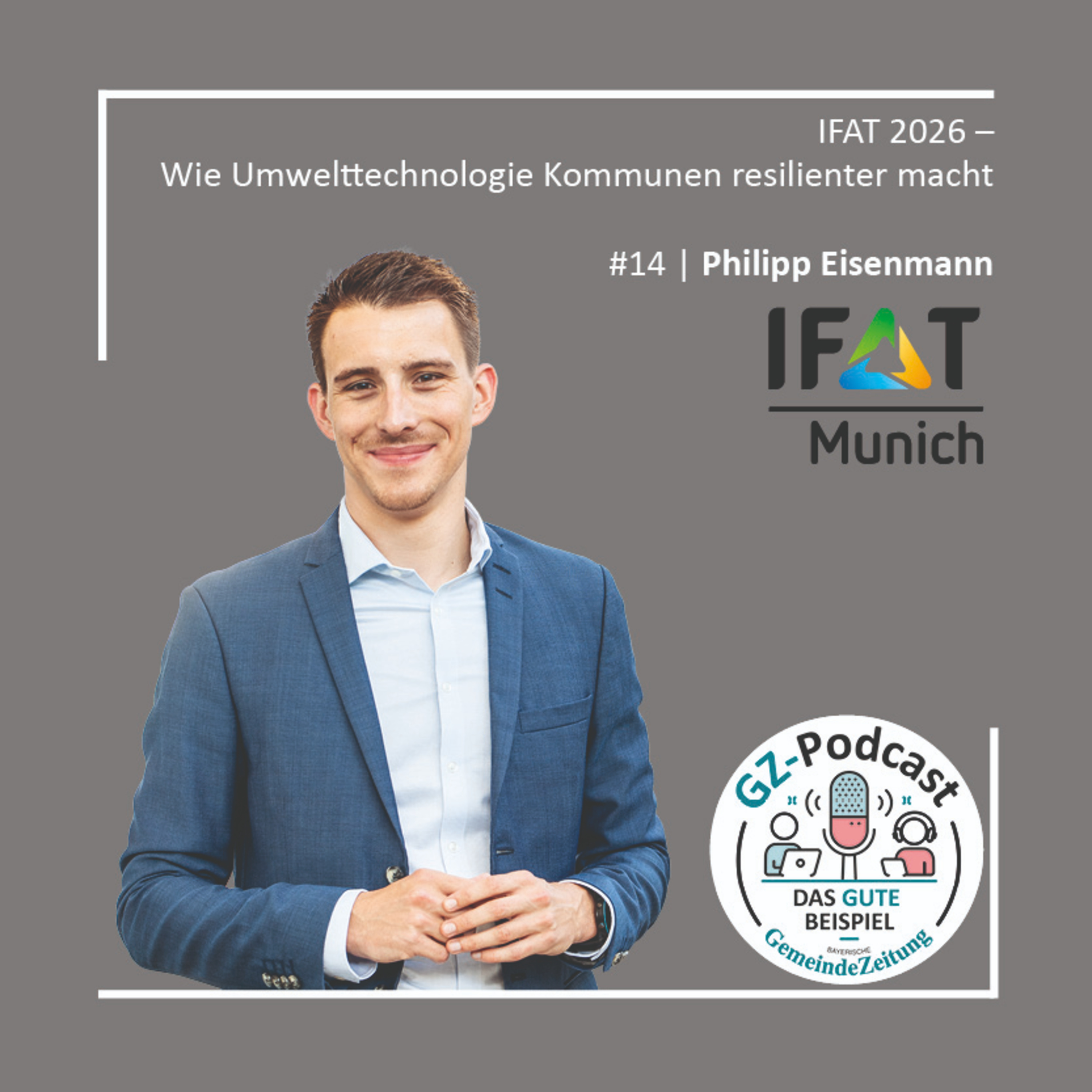 #14 Philipp Eisenmann | IFAT 2026 – Wie Umwelttechnologie Kommunen resilienter macht episode artwork