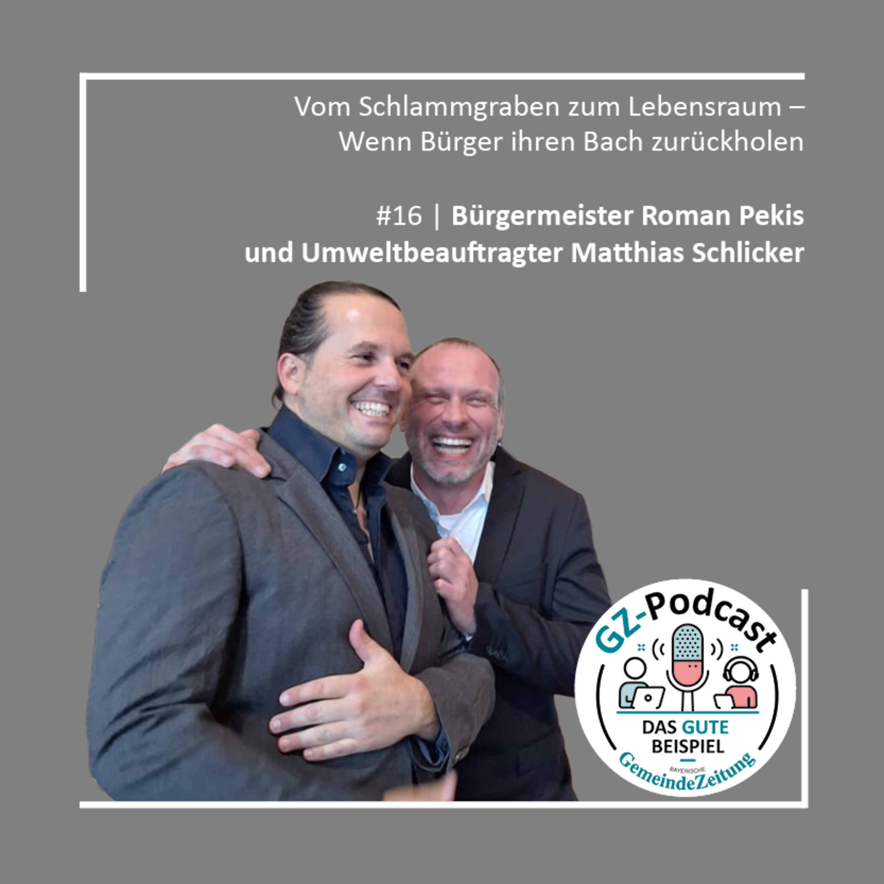 #16 Roman Pekis & Matthias Schlicker | Vom Schlammgraben zum Lebensraum – Wenn Bürger ihren Bach zurückholen episode artwork