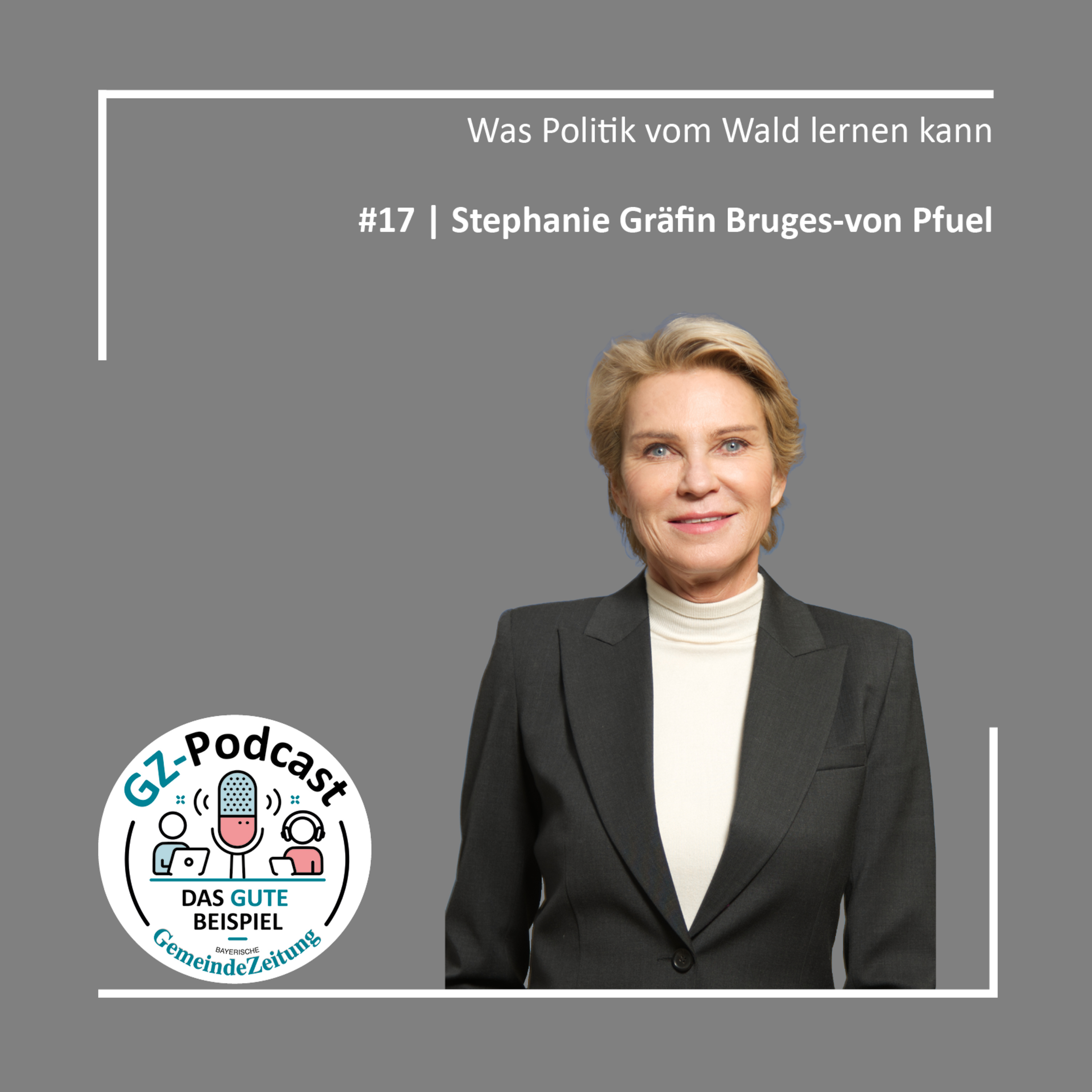 #17 Stephanie Gräfin Bruges-von Pfuel | Was Politik vom Wald lernen kann episode artwork
