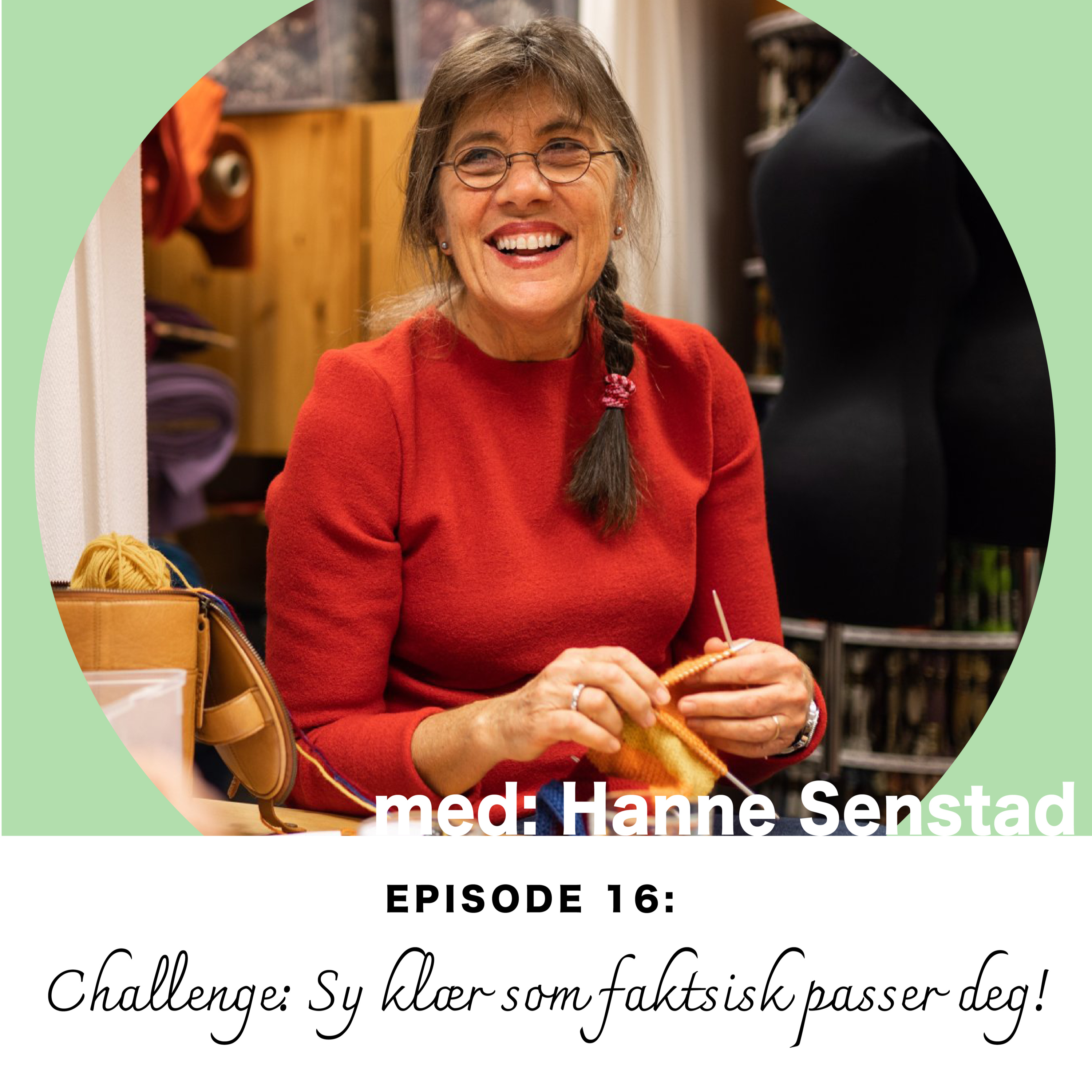Ep. 16: Hanne Senstad og Sy klær som faktisk passer deg Challenge episode artwork