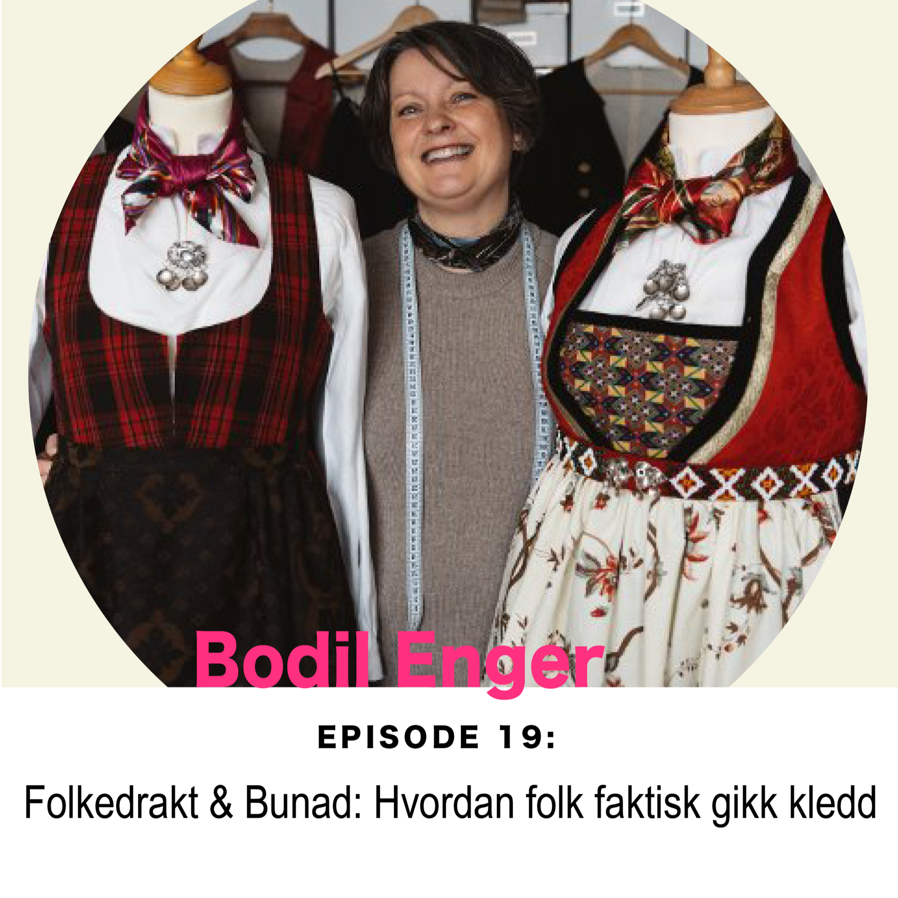 Ep. 19: Bodil Enger om Folkedrakt og bunad - Hvordan folk faktisk gikk kledd episode artwork