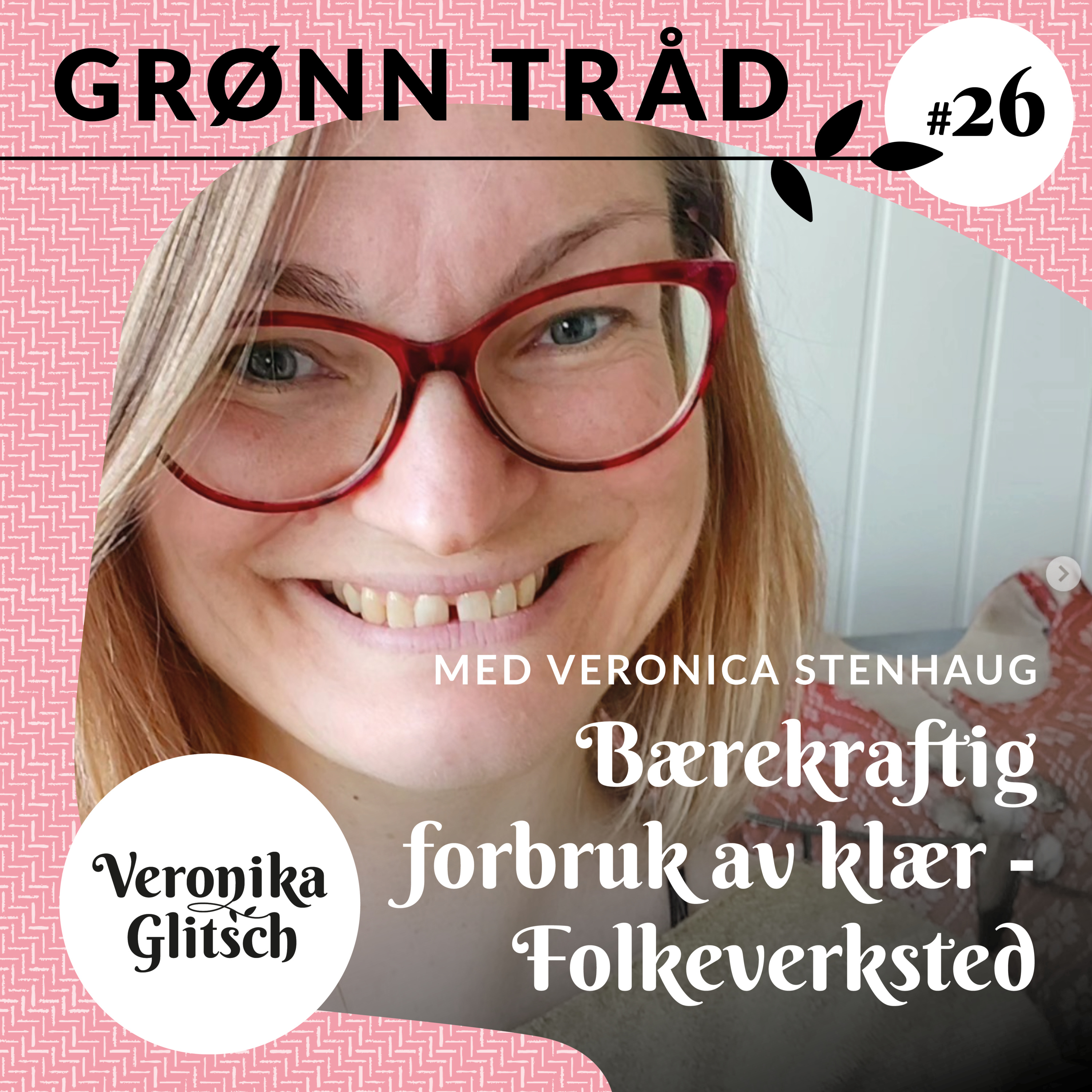 Ep. 26: Veronica Stenhaug om bærekraftig klesforbruk og Folkeverksted episode artwork