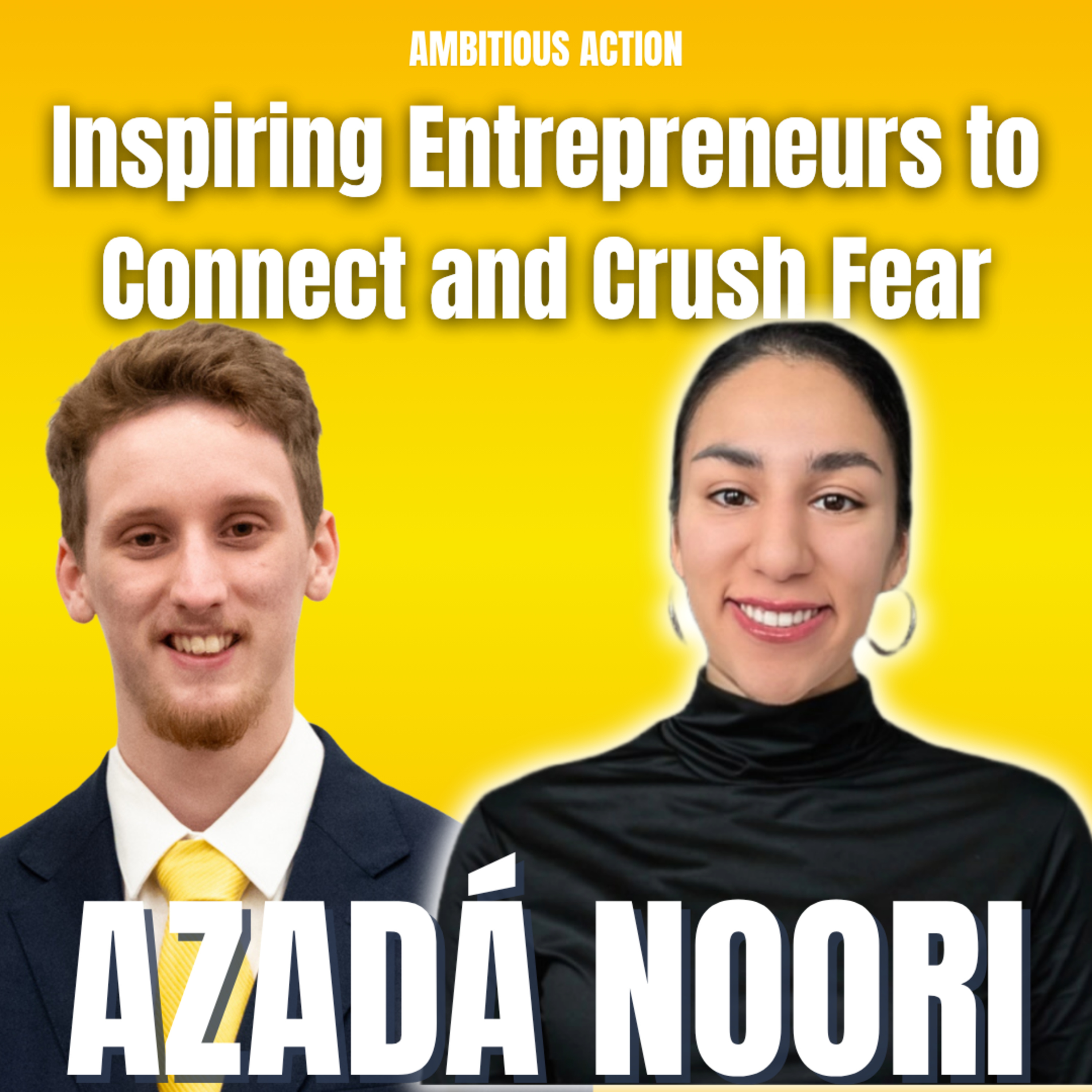 Inspiring Entrepreneurs to Connect and Crush Fear with Azadá Noori episode artwork