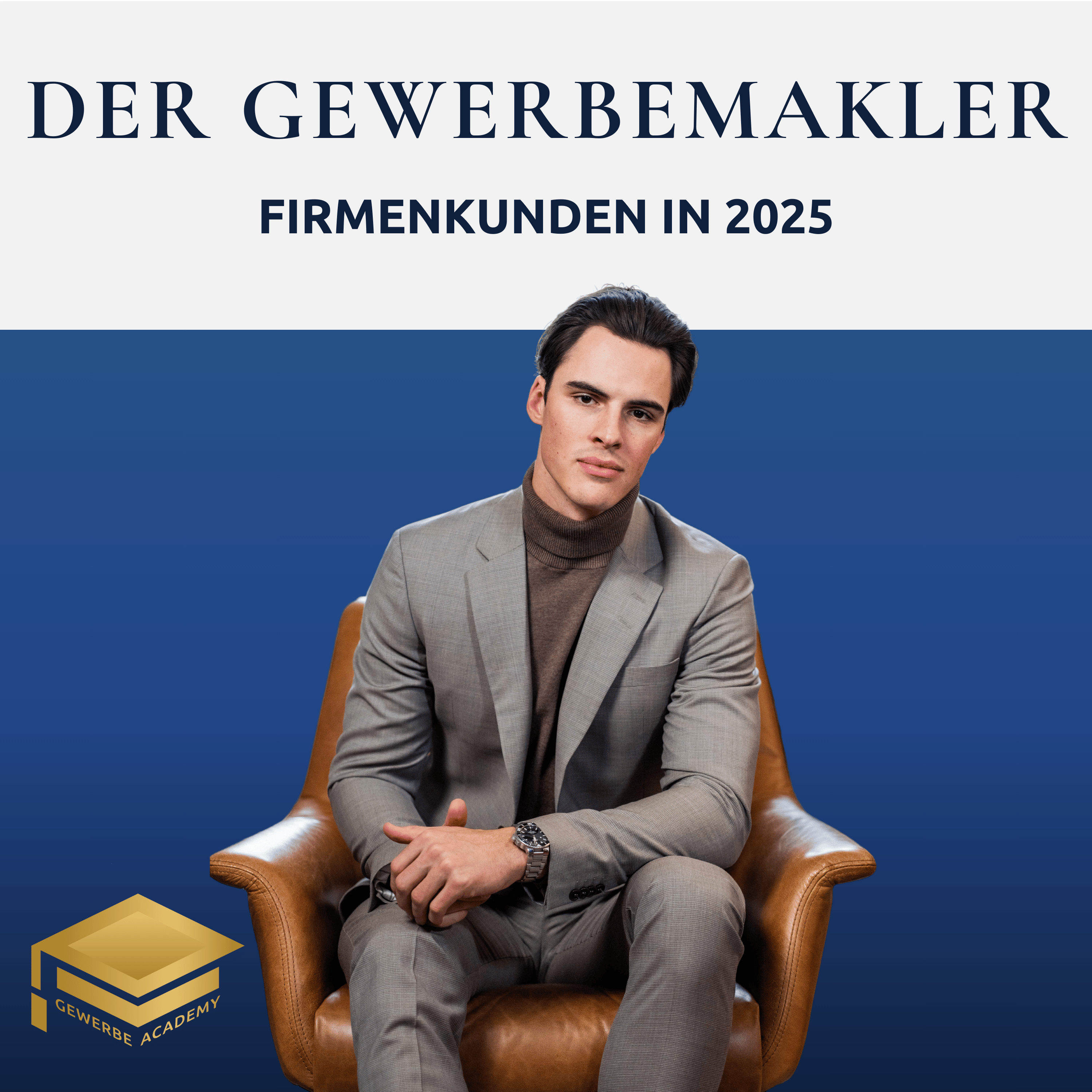 Der Gewerbemakler - Dein Blueprint für das Firmenkundengeschäft