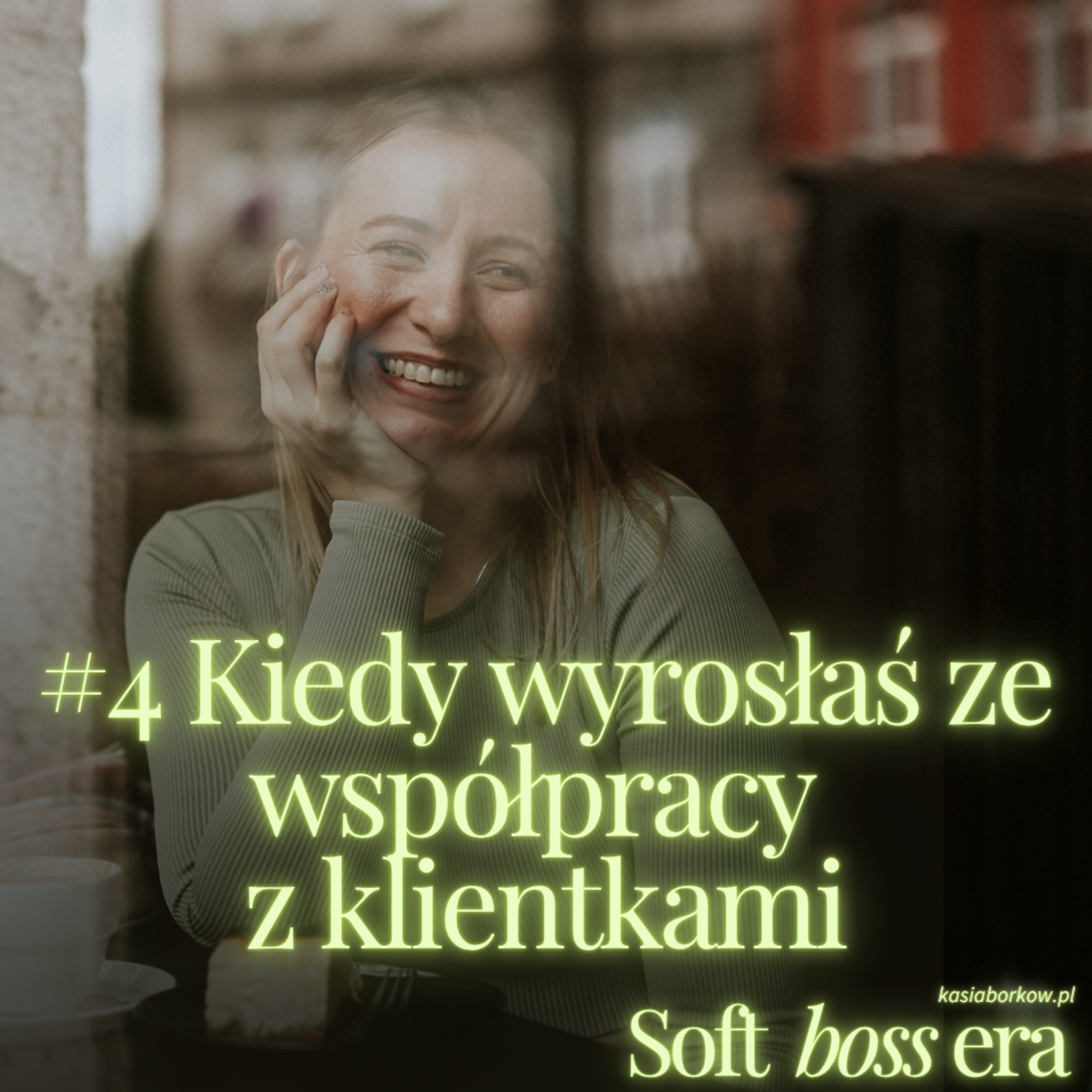 #4 - Co zrobić, kiedy wyrosłaś ze współpracy ze swoimi klientkami?  episode artwork