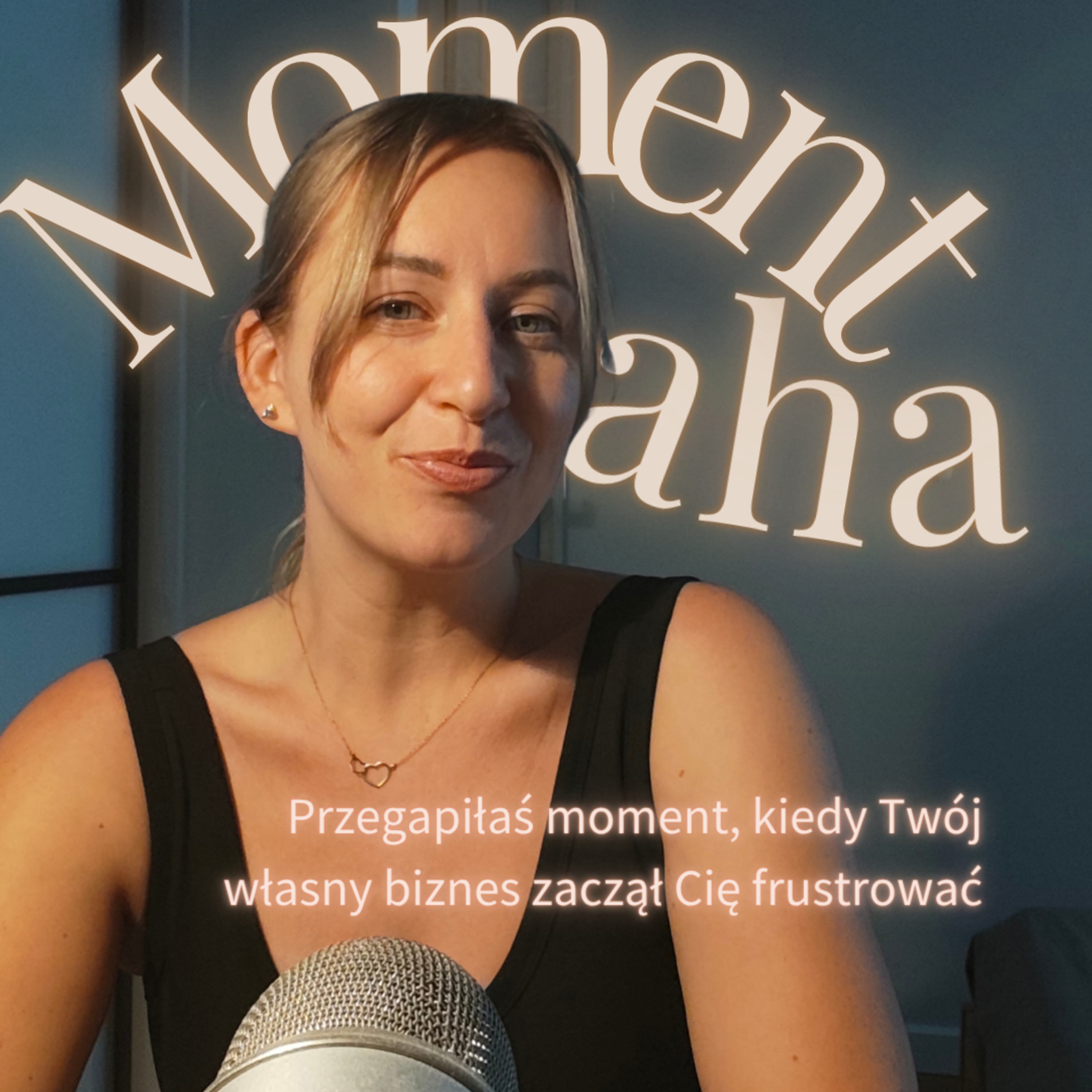 21. Przegapiłaś moment frustracji swoim biznesem episode artwork