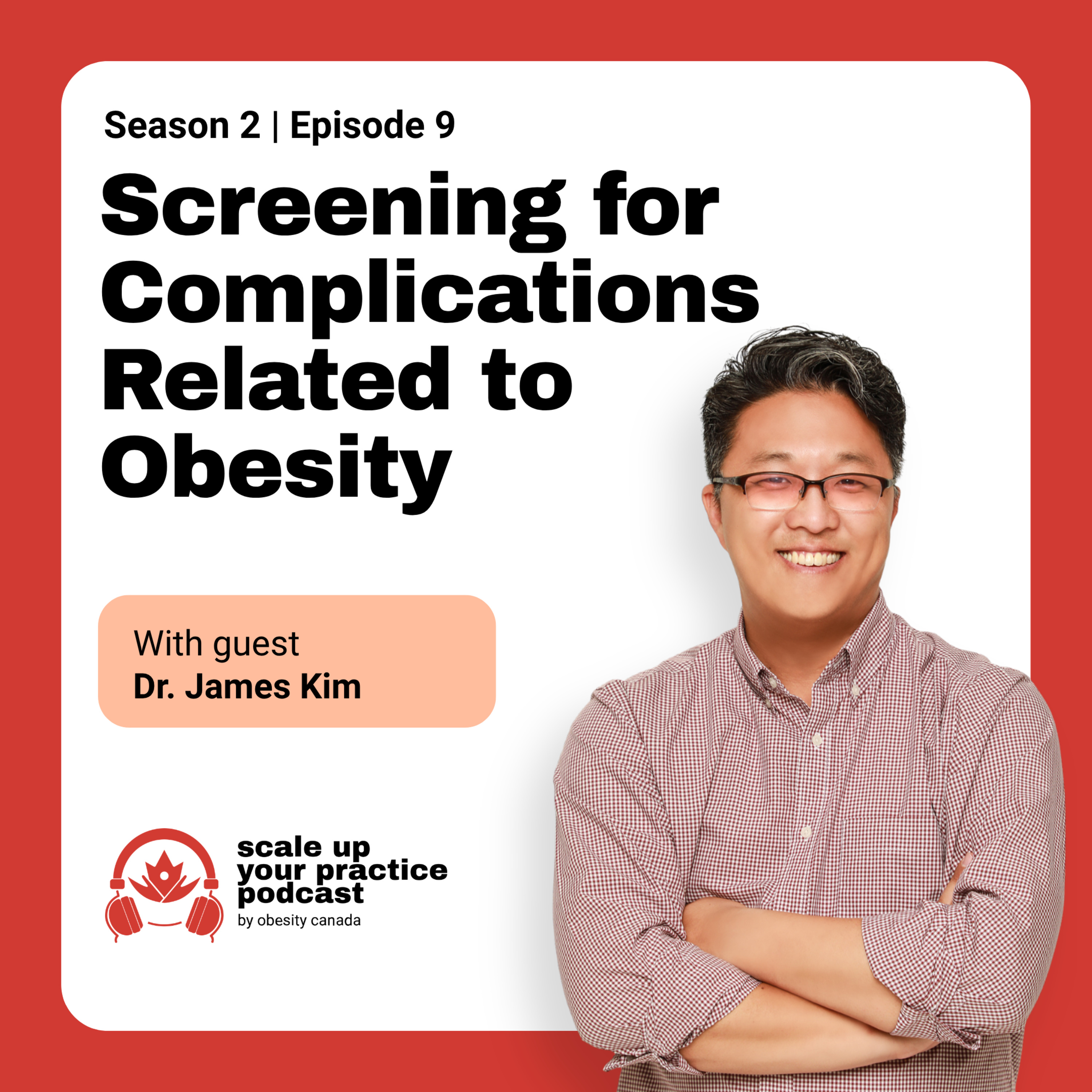 Screening for Complications Related to Obesity with Dr. James Kim episode artwork