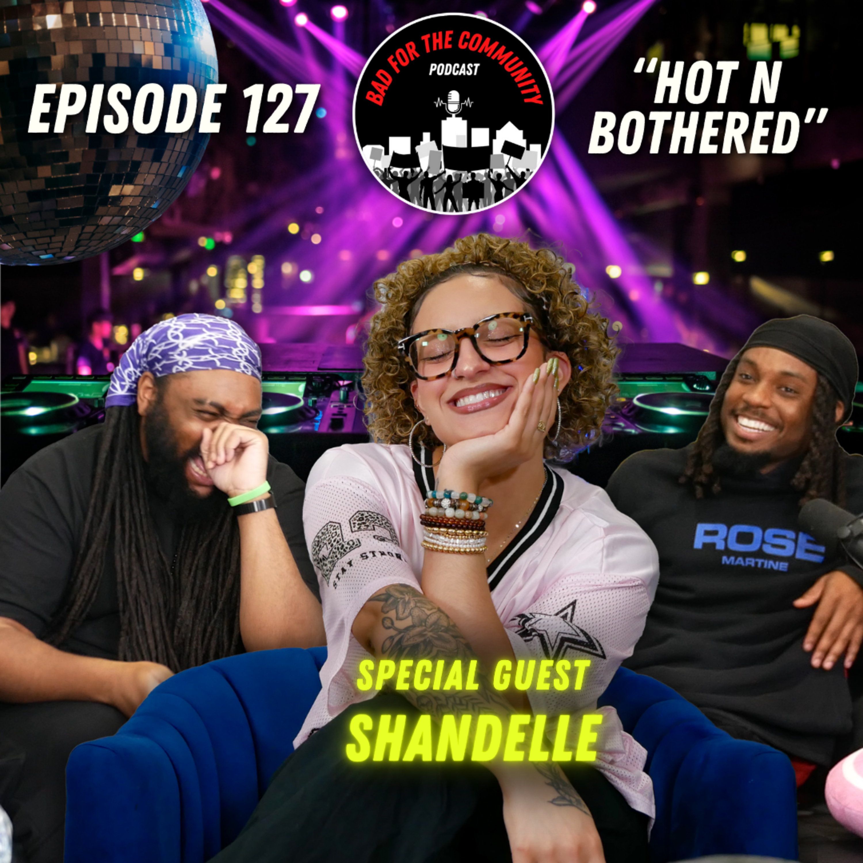 Episode 127: "Hot N Bothered" (w/ Shandelle) | All in on Music, Writing About Past Lovers & MORE! episode artwork